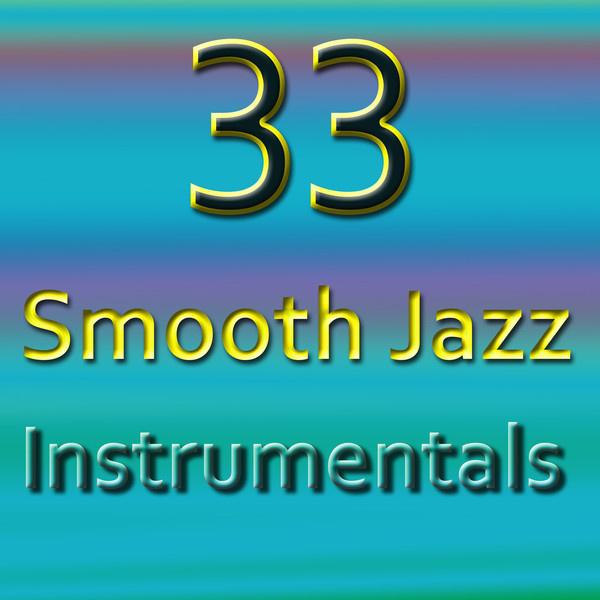 33 Smooth Jazz Instrumentals