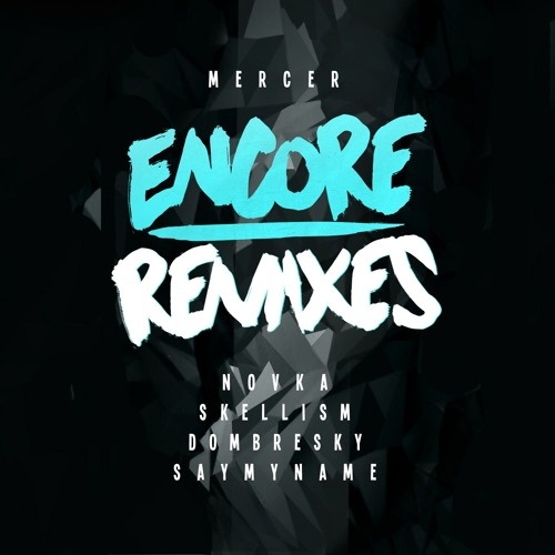 Encore (Saymyname Remix)