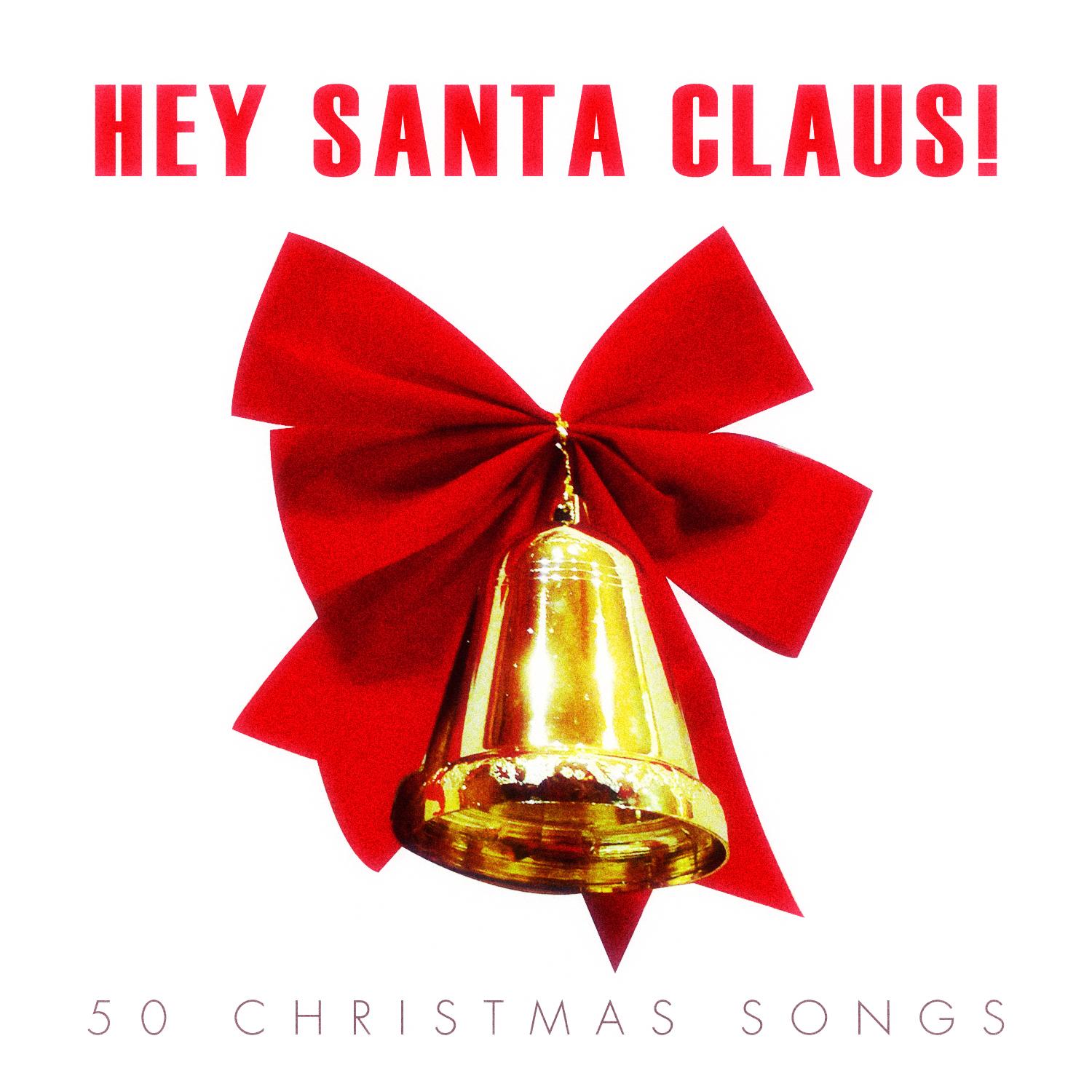 Hey Santa Claus! - 50 #christmas Songs