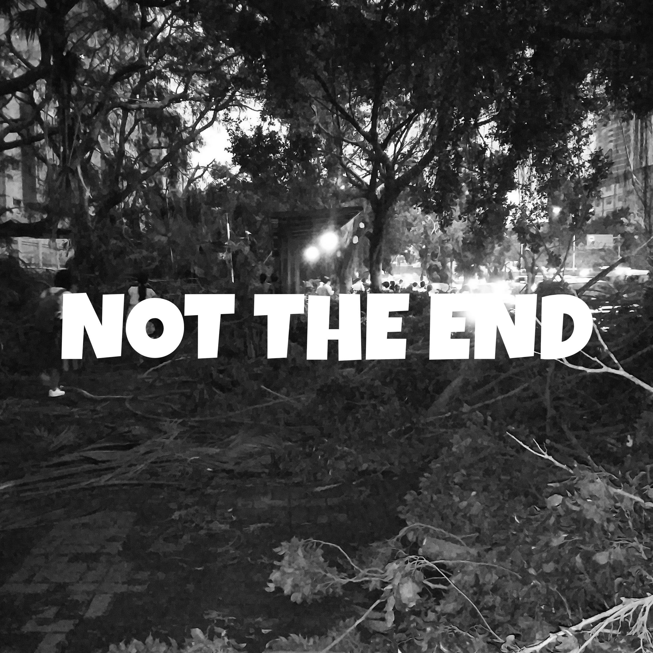 NOT THE END