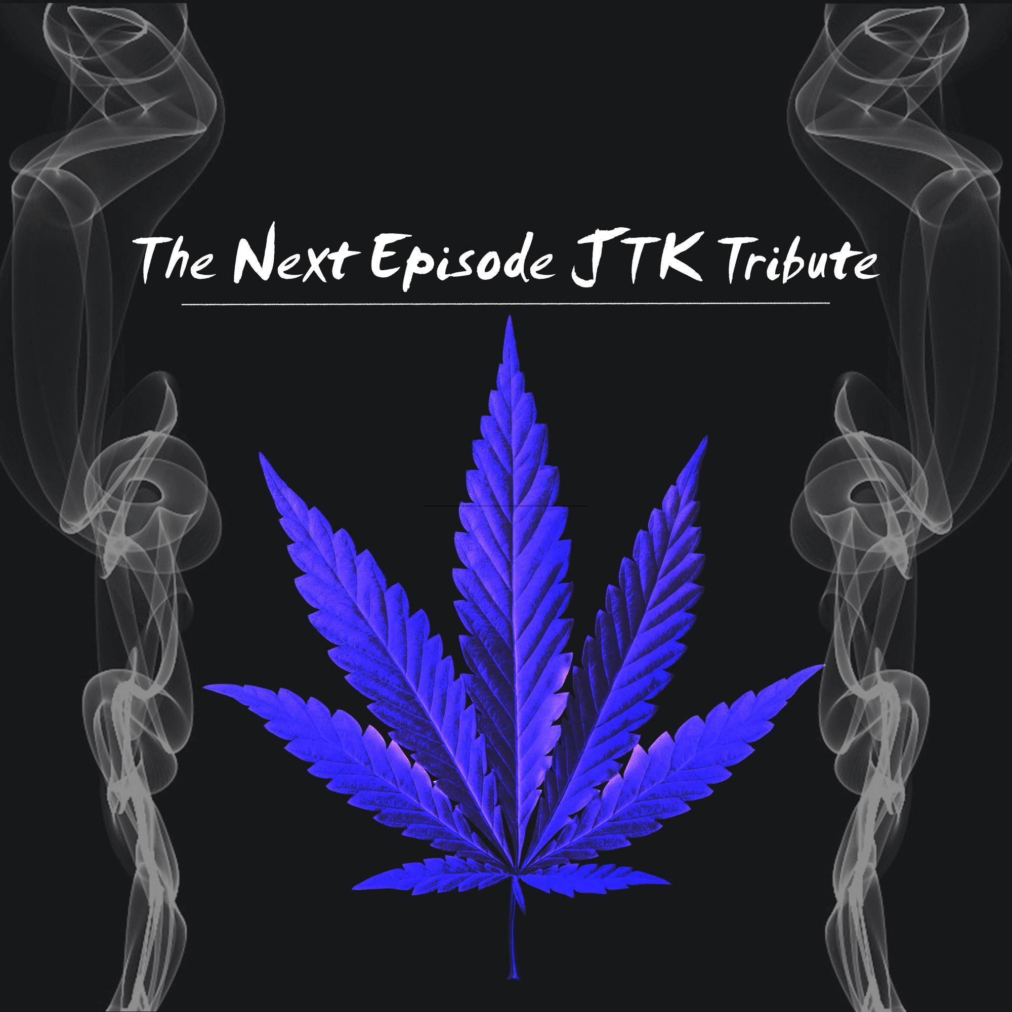 The Next Episode (JTK Tribute)