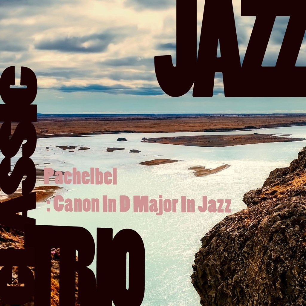 캐논 (Pachelbel : Canon In D Major) In Jazz