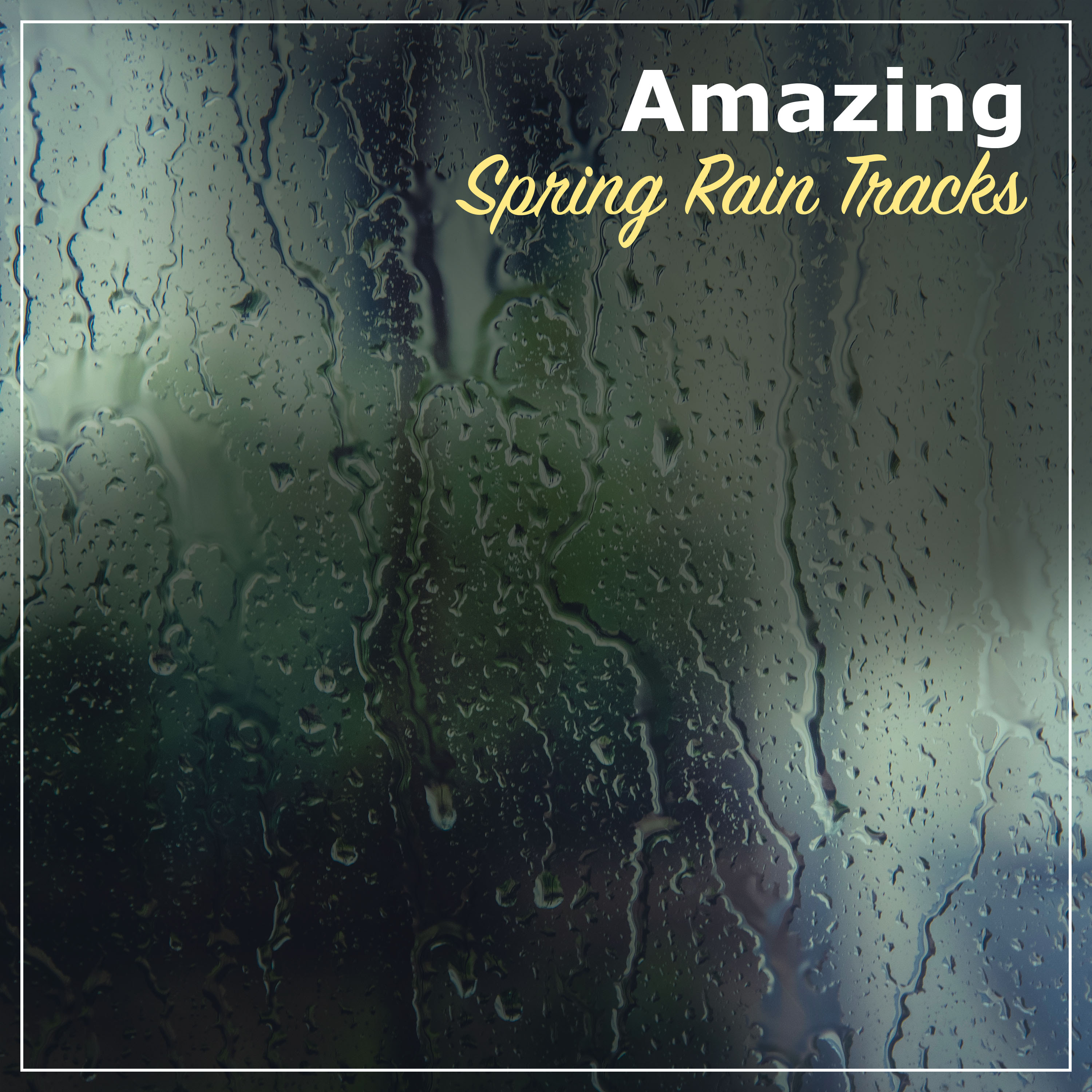 #16 Amazing Spring Rain Tracks