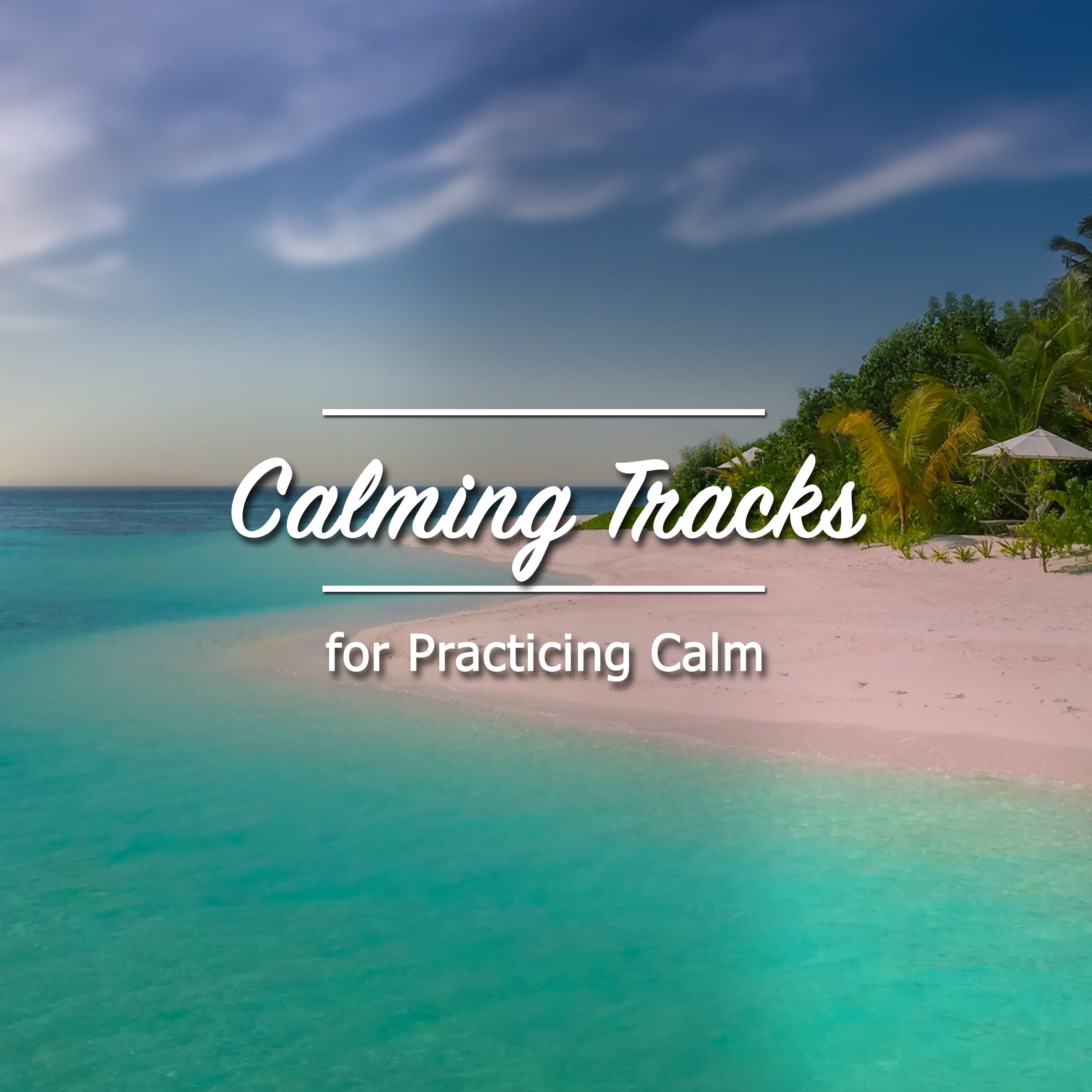 #11 Naturally Calming Tracks for Practicing Calm