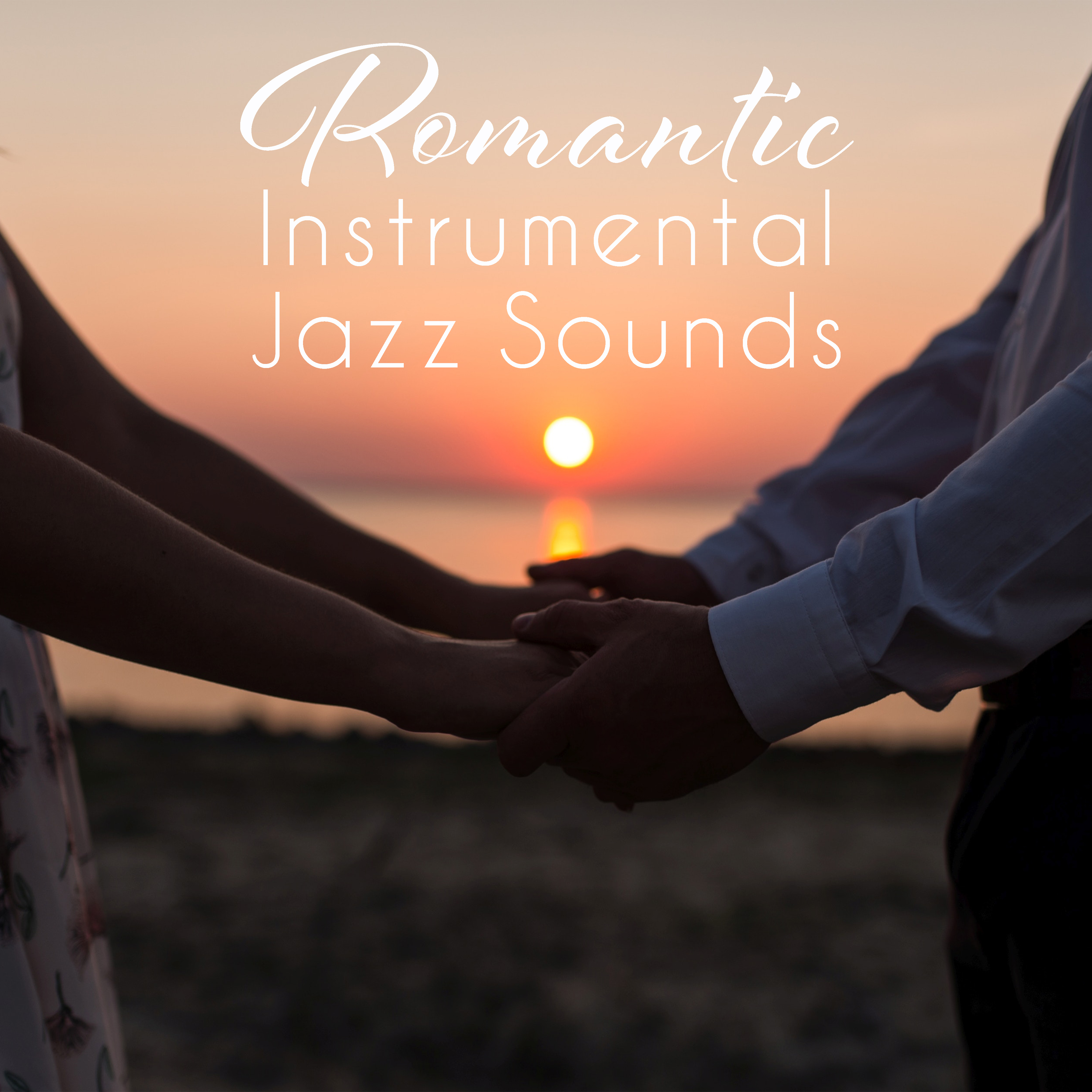 Romantic Instrumental Jazz Sounds – Jazz Music for Lovers, Romantic Dinner, Smooth Sounds, Peaceful Background Music