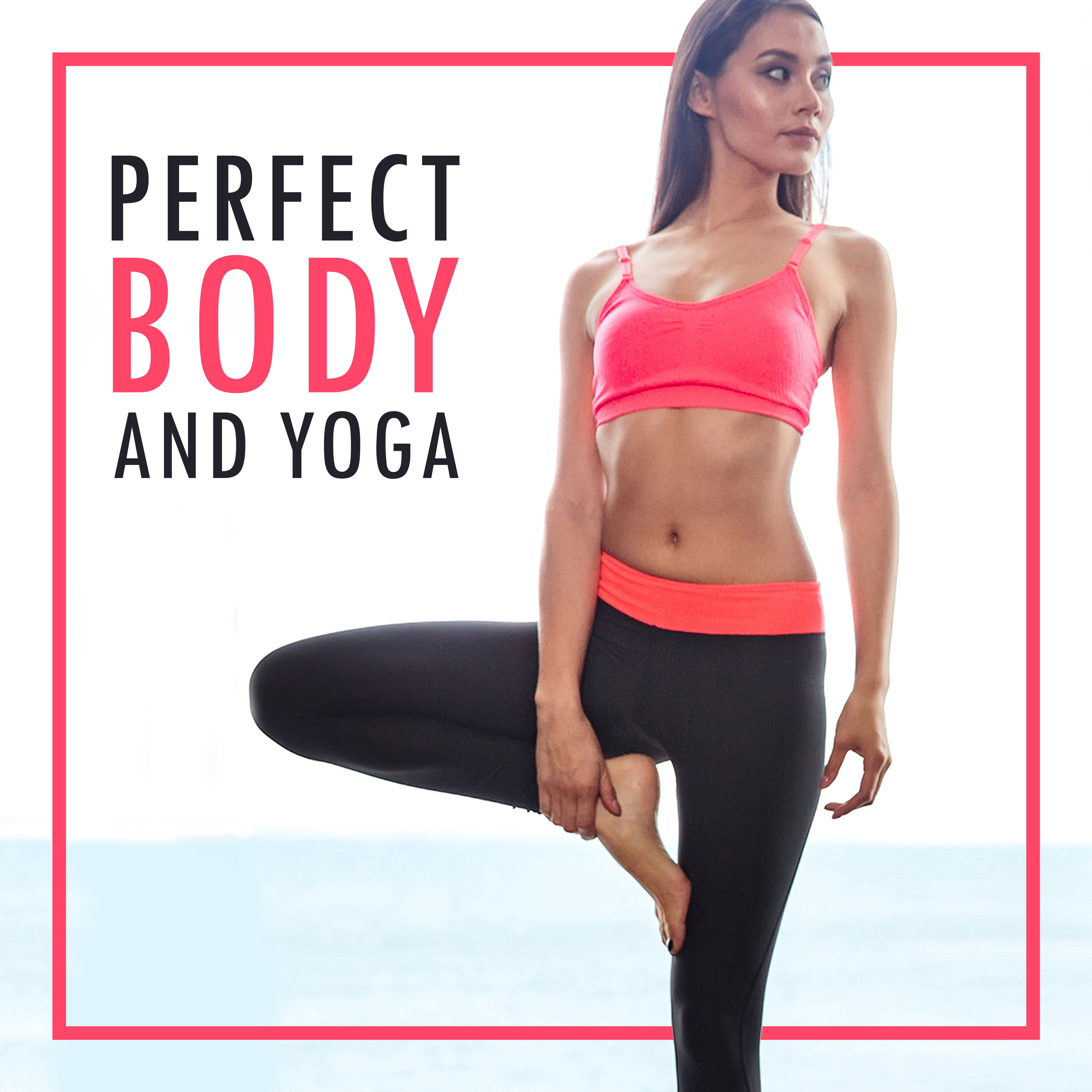 Perfect Body and Yoga