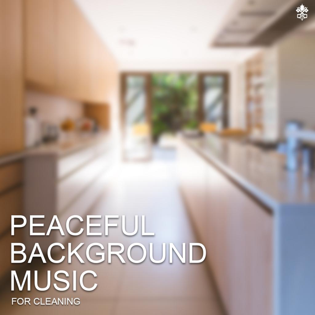 Peaceful Background Music for Cleaning