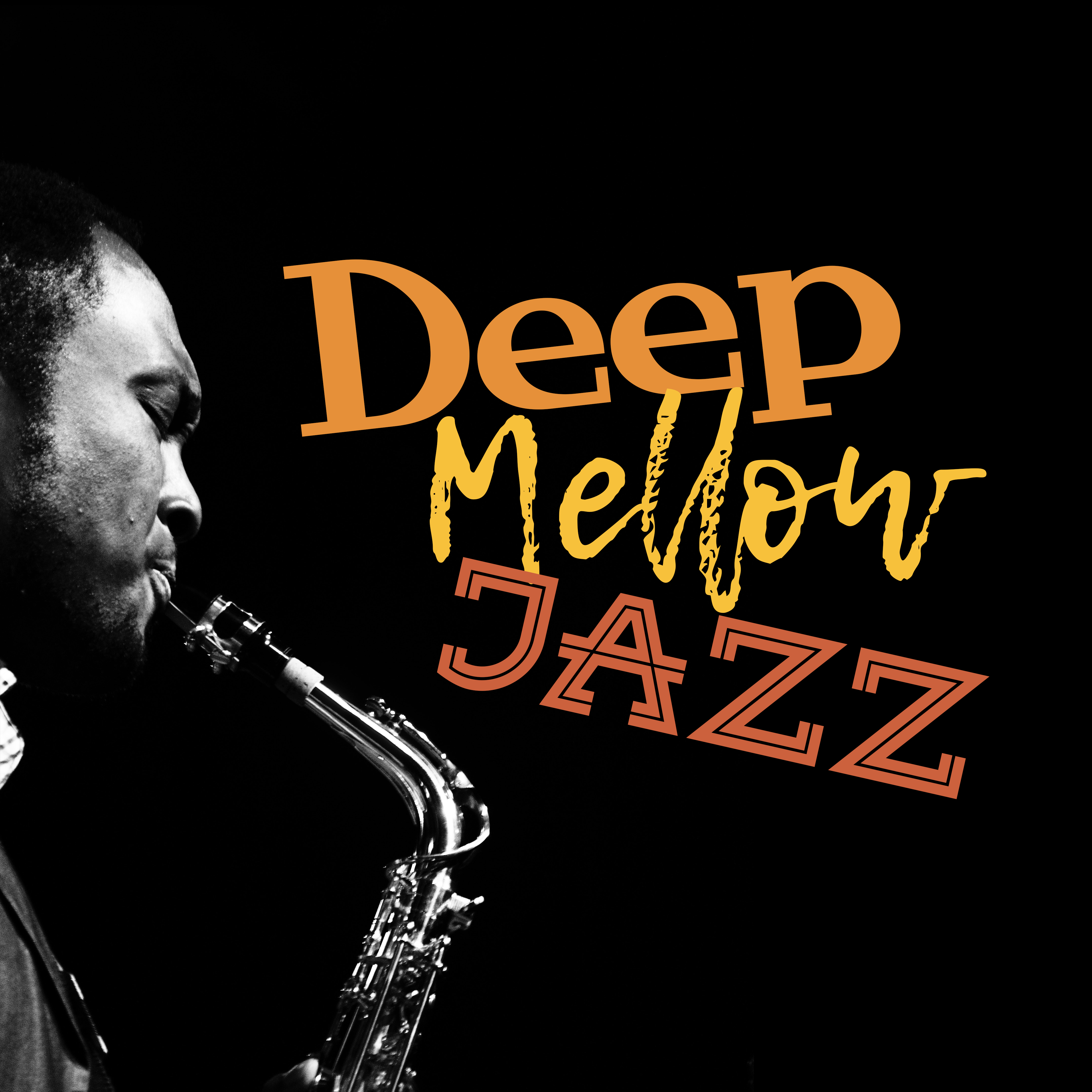 Deep Mellow Jazz – Easy Listening, Stress Relief, Mellow Music, Jazz Sounds to Relax, Rest a Bit