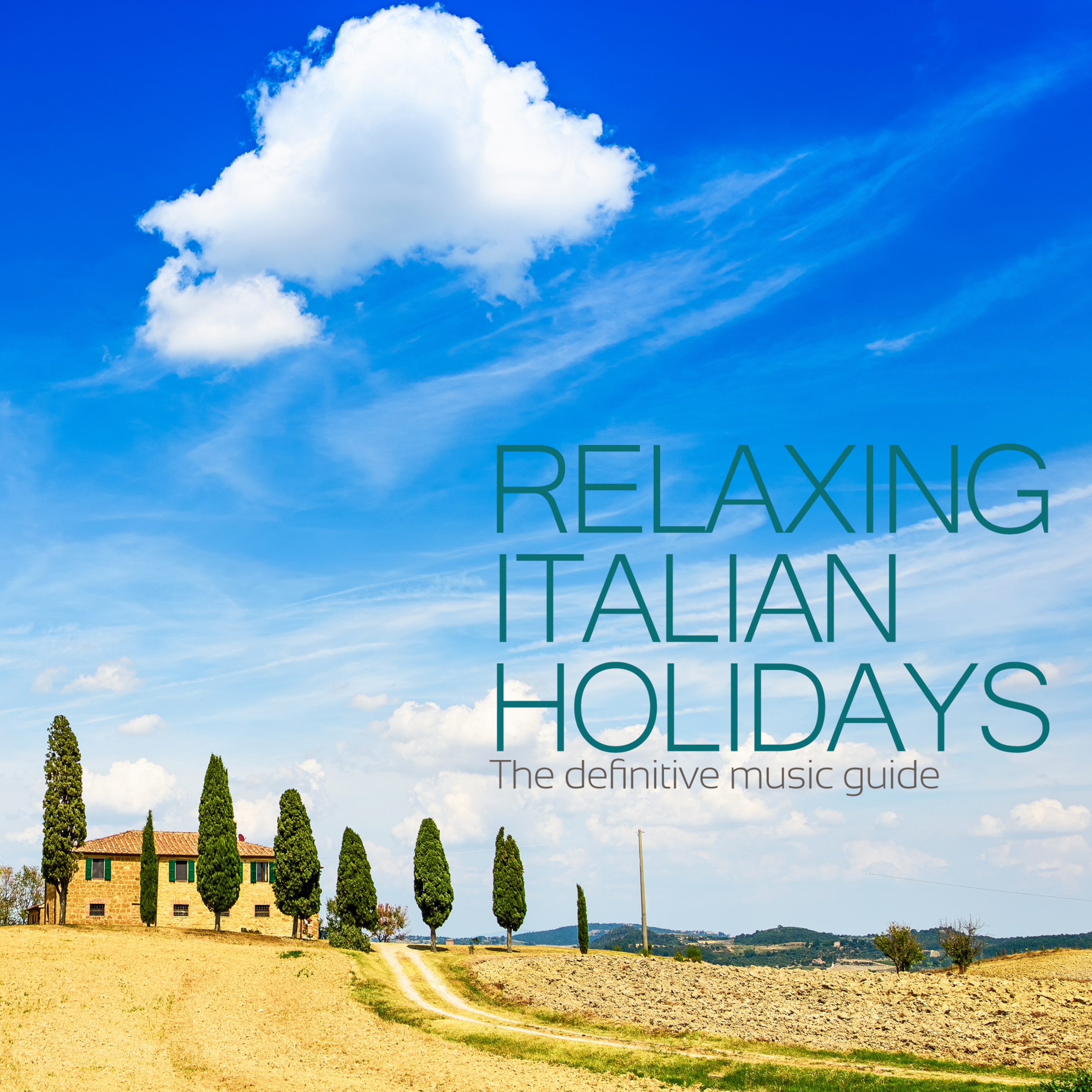 Relaxing Italian Holidays the Definitive Music Guide