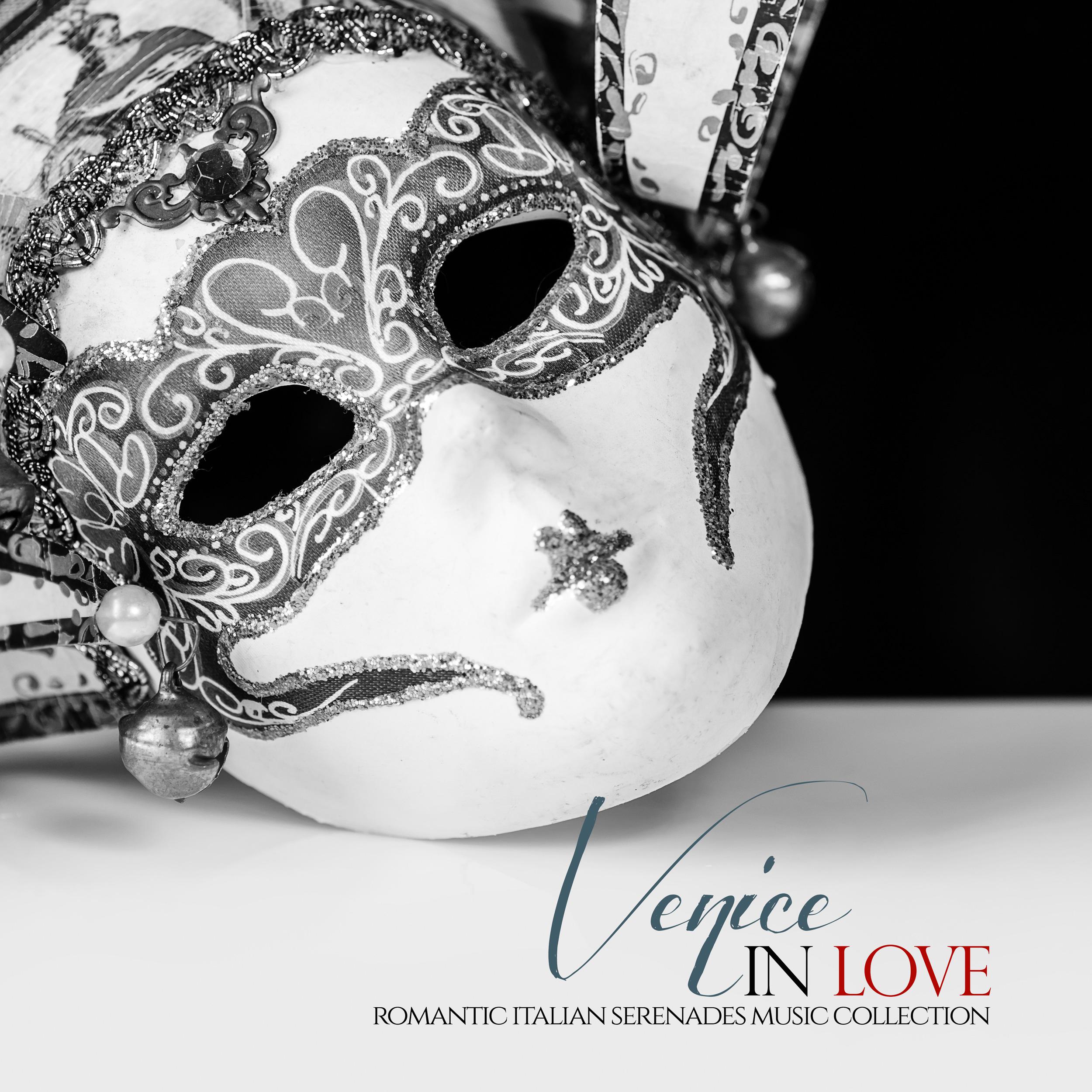 Venice in Love Romantic Italian Serenades Music Collection