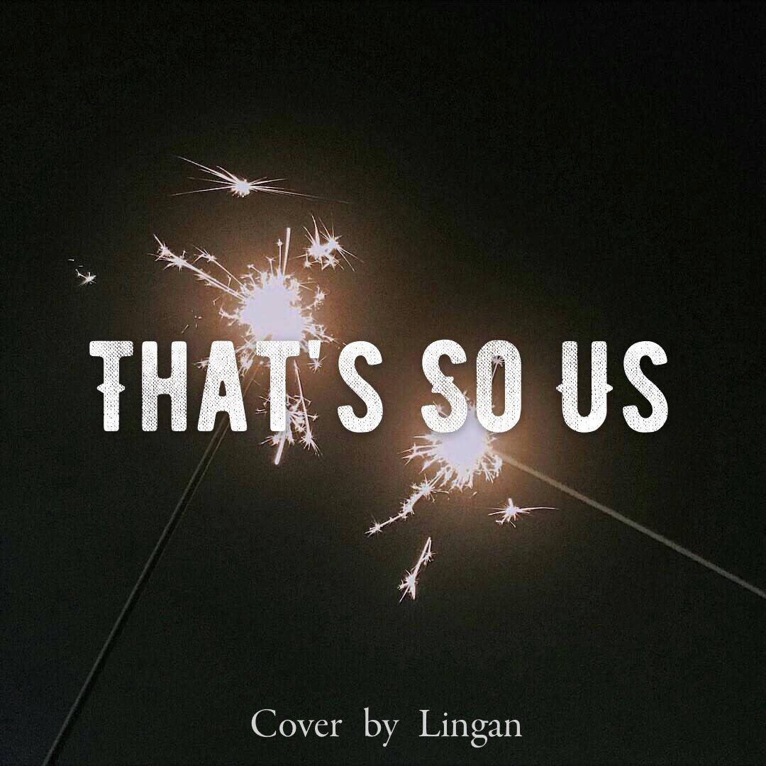 That's So Us（Cover：Allie X）