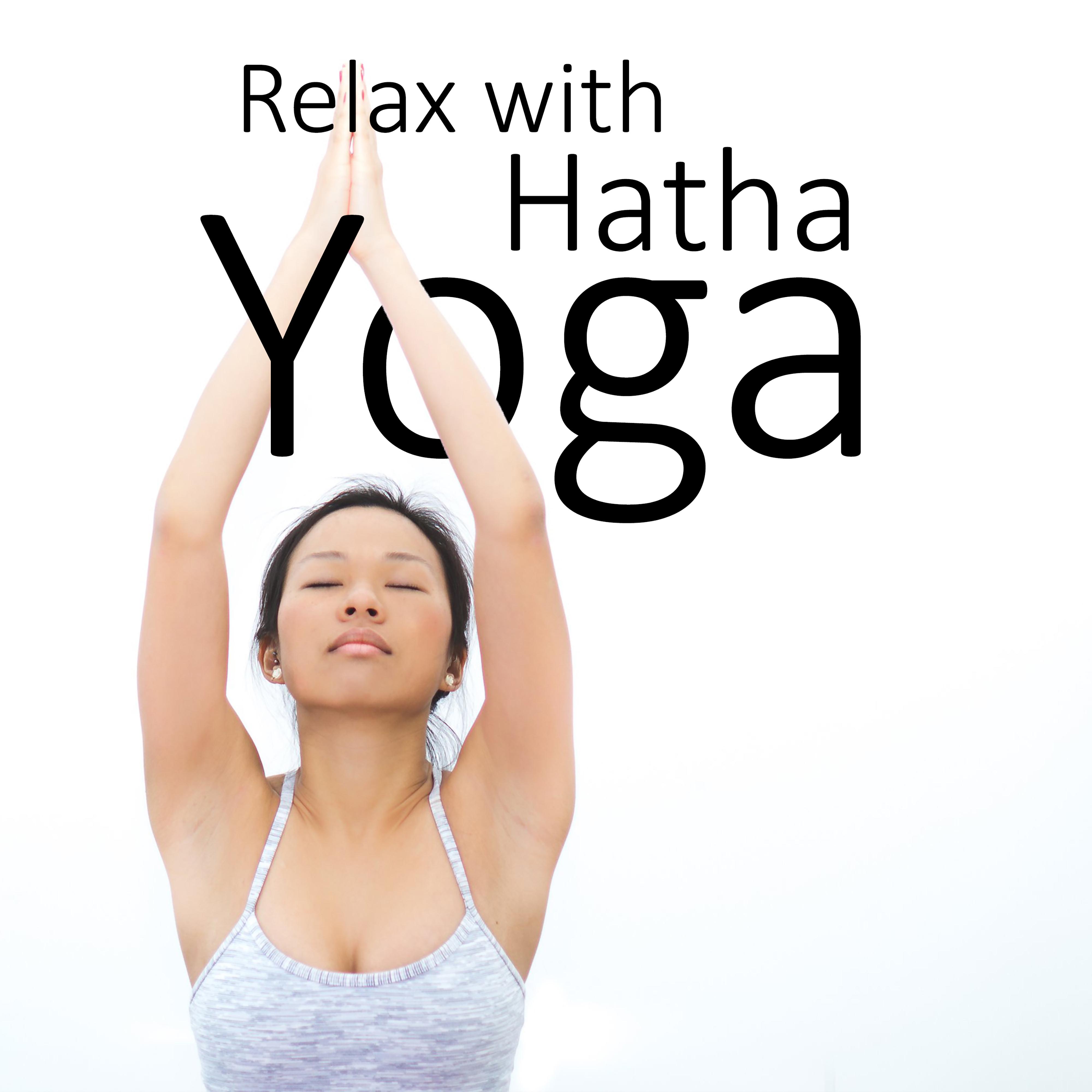 Relax with Hatha Yoga – Deep Meditation, Peaceful Nature Sounds Relieve Stress, Training Yoga, Chakra Balancing, Pure Mind, Zen