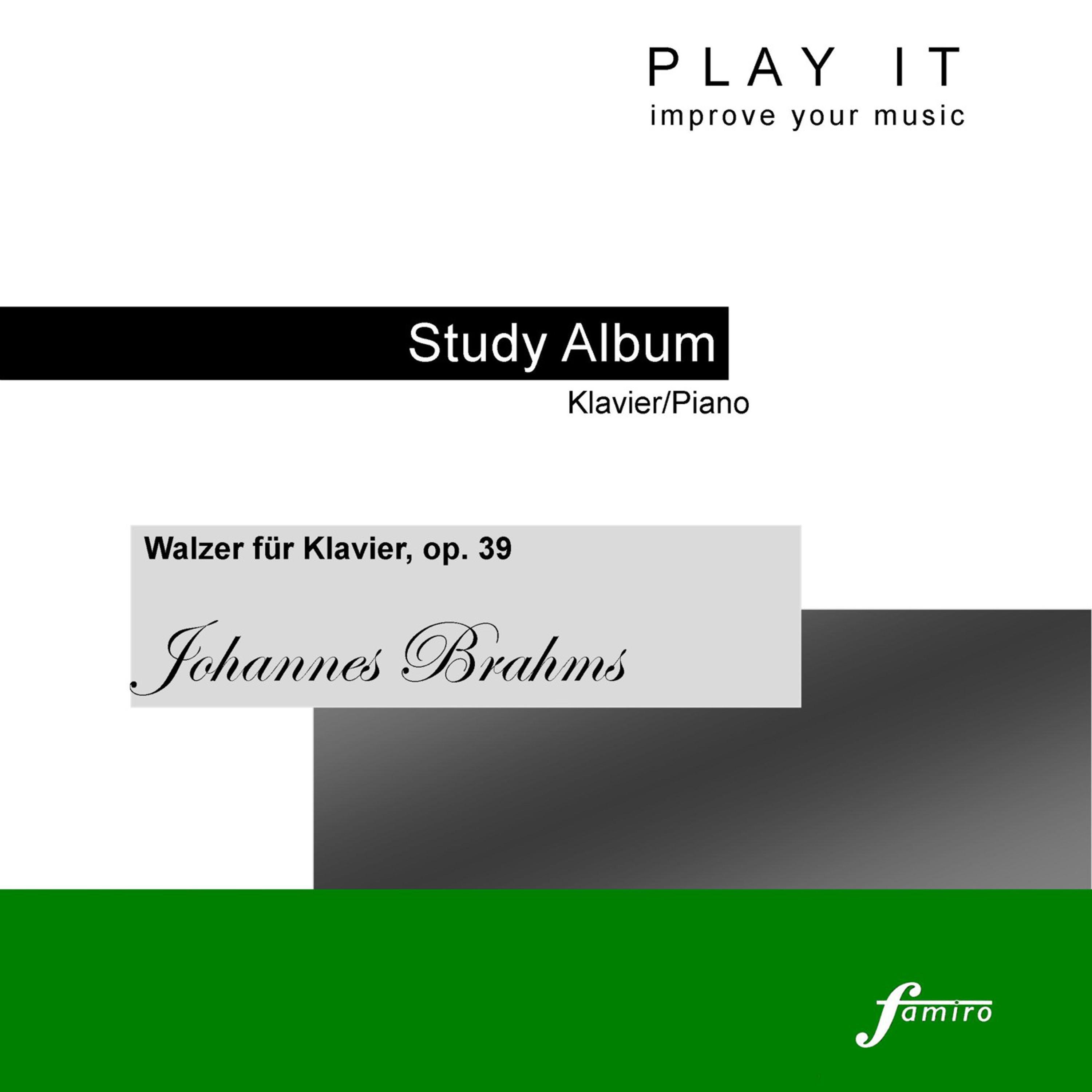 Play It - Study Album - Piano; Johannes Brahms: 16 Waltzes, Op. 39