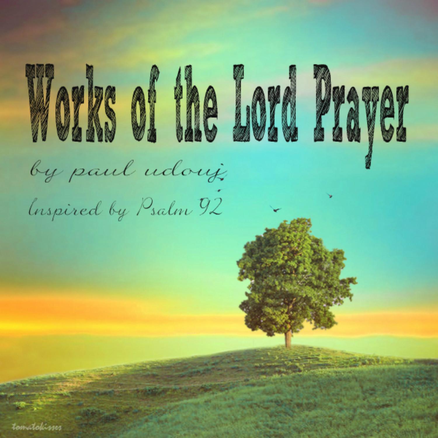 Works of the Lord Prayer