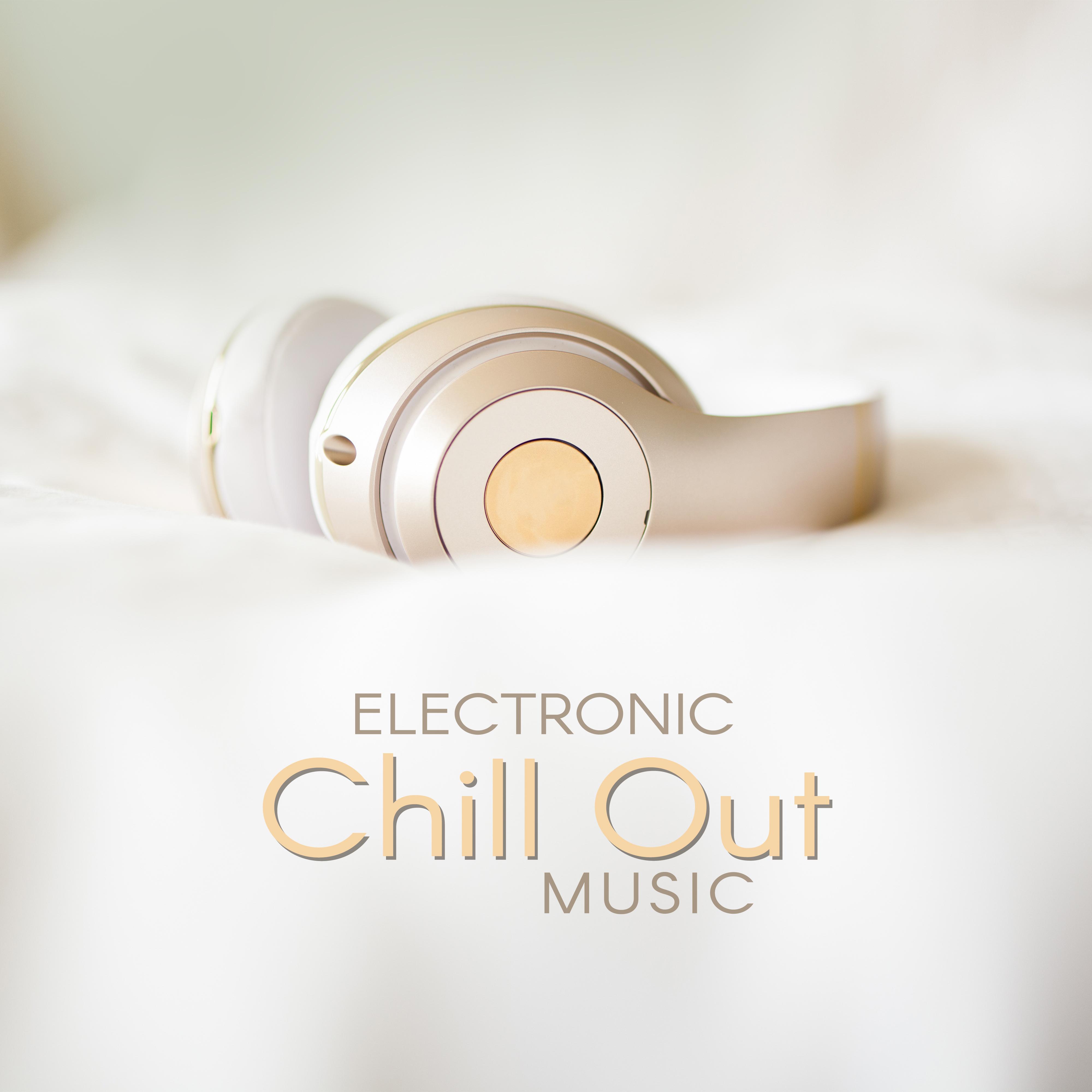 Electronic Chill Out Music – Summer Rest, Easy Listening, Peaceful Chill Out, Stress Relief, Beach Lounge