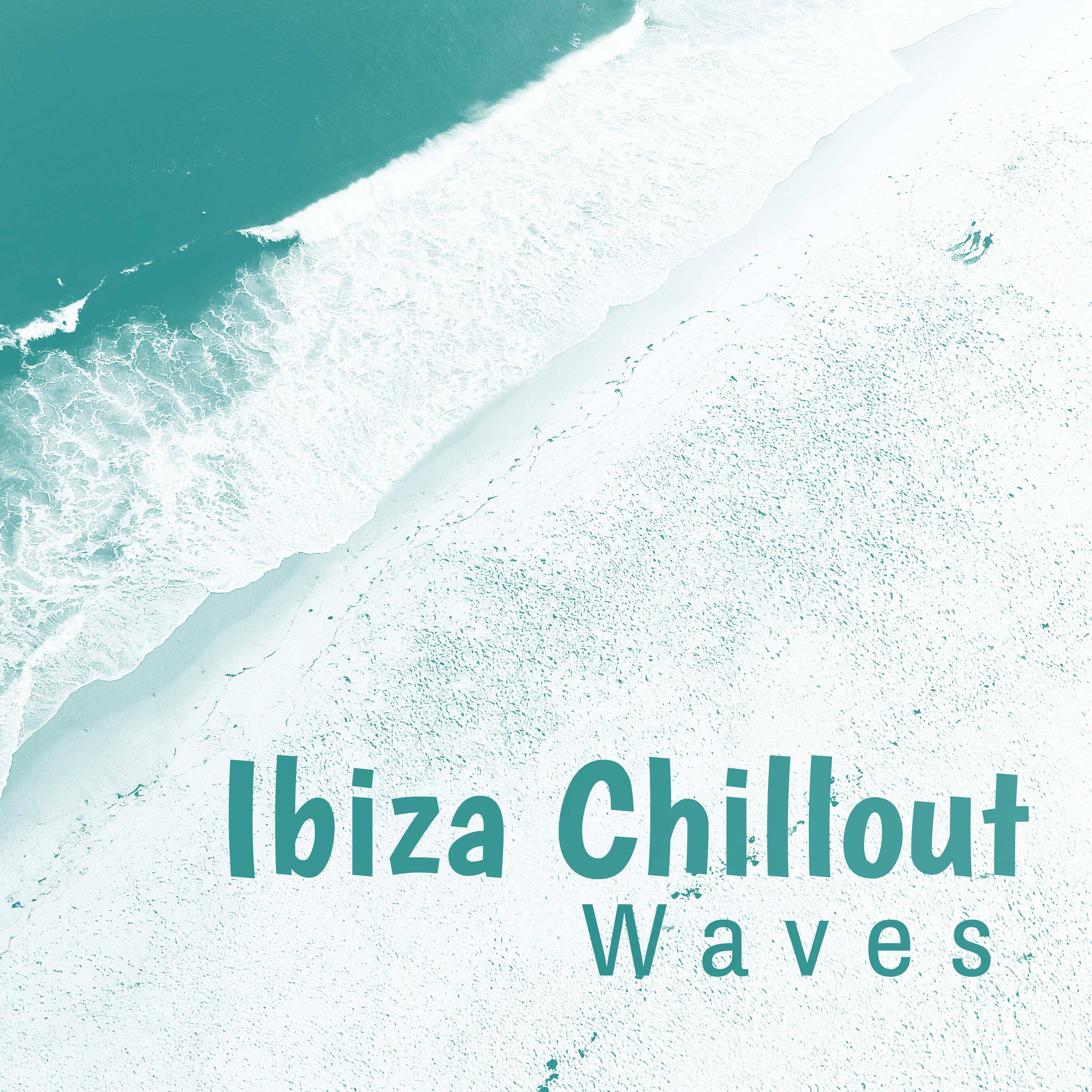 Ibiza Chillout Waves – Summer Relaxation, Peaceful Chill Out Music, Rest a Bit, Sounds of Holiday