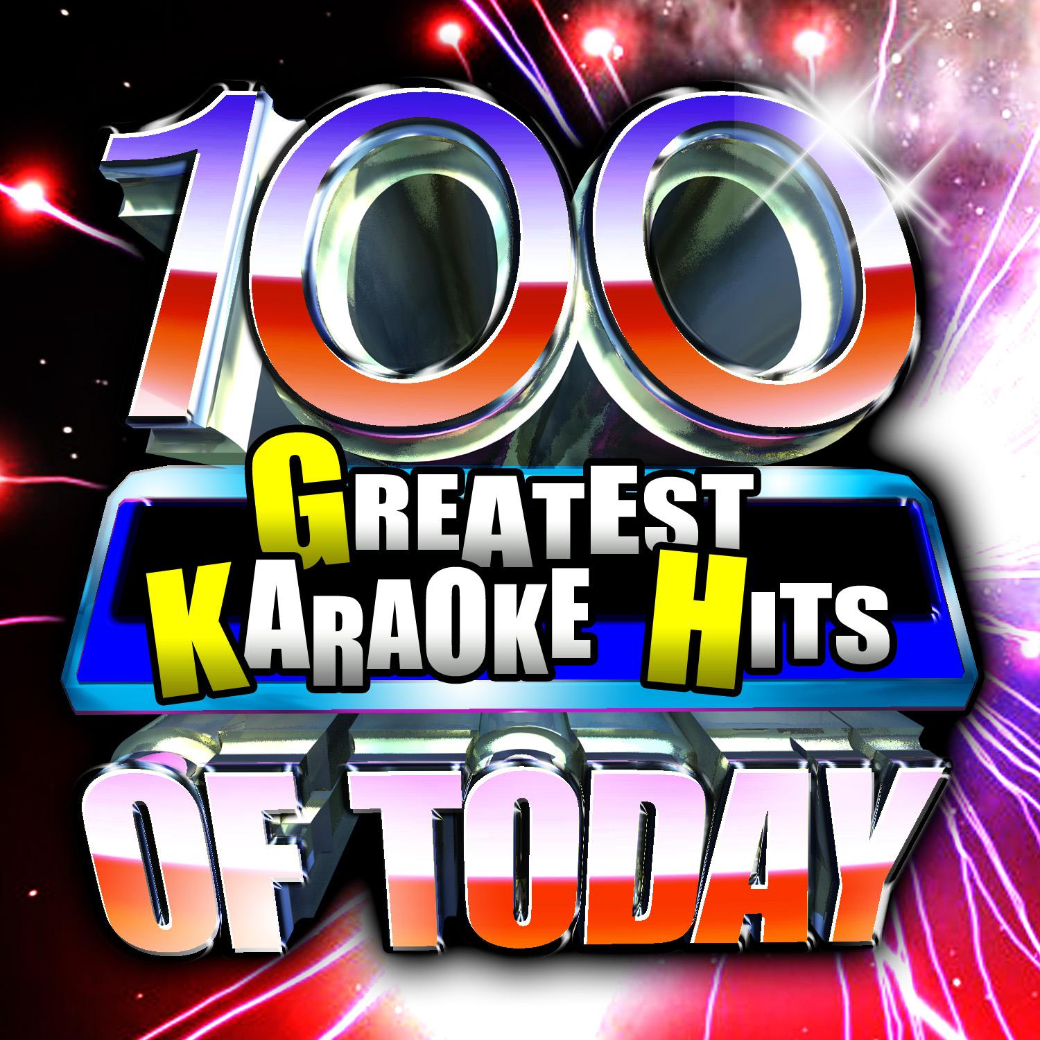 100 Greatest Karaoke Hits of Today!