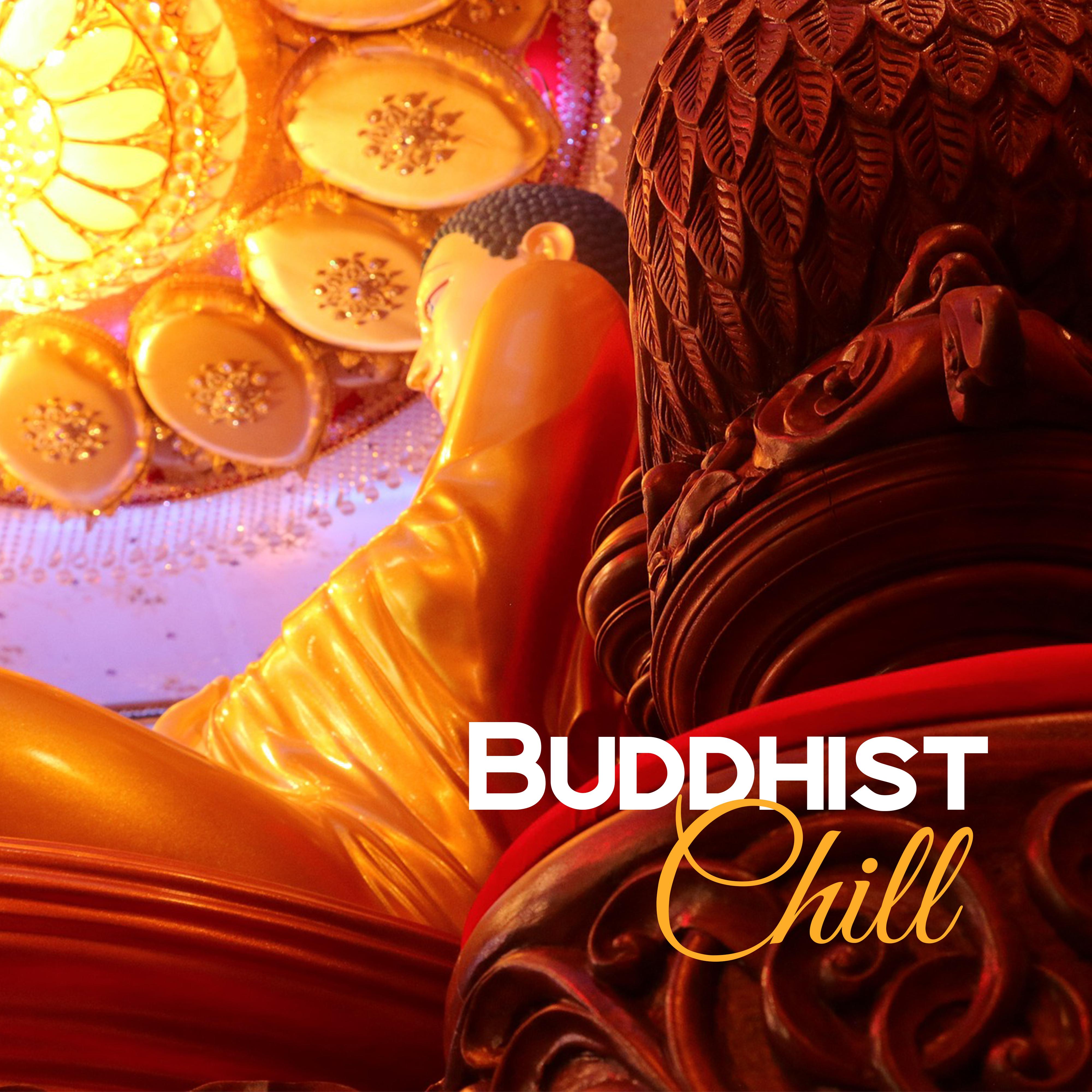 Buddhist Chill – Soothing Mantra, Meditation Music, Chakra Balancing, Spiritual Journey, Buddha Lounge