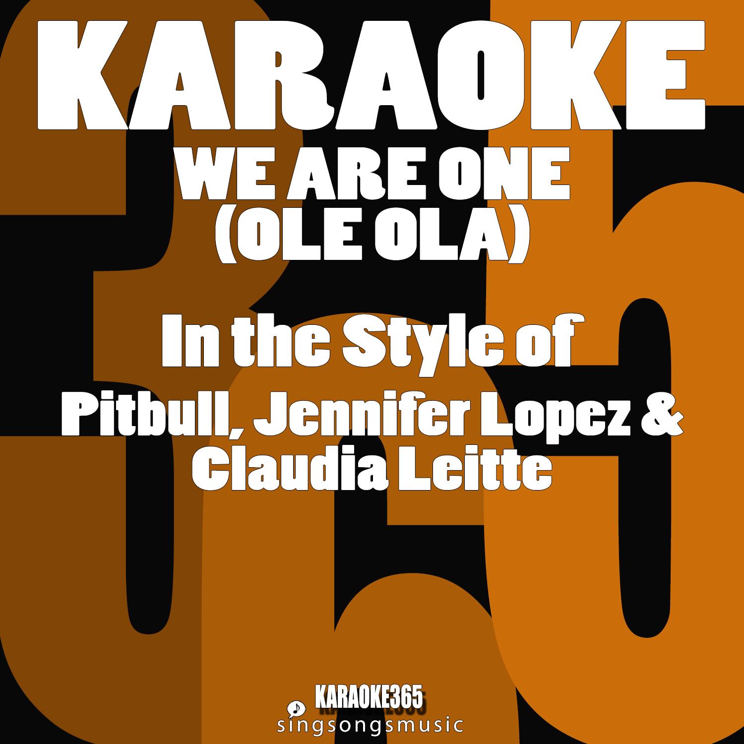 We Are the One (Ole Ola) [In the Style of Pitbull, Jennifer Lopez & Claudia Leitte] [Karaoke Version]