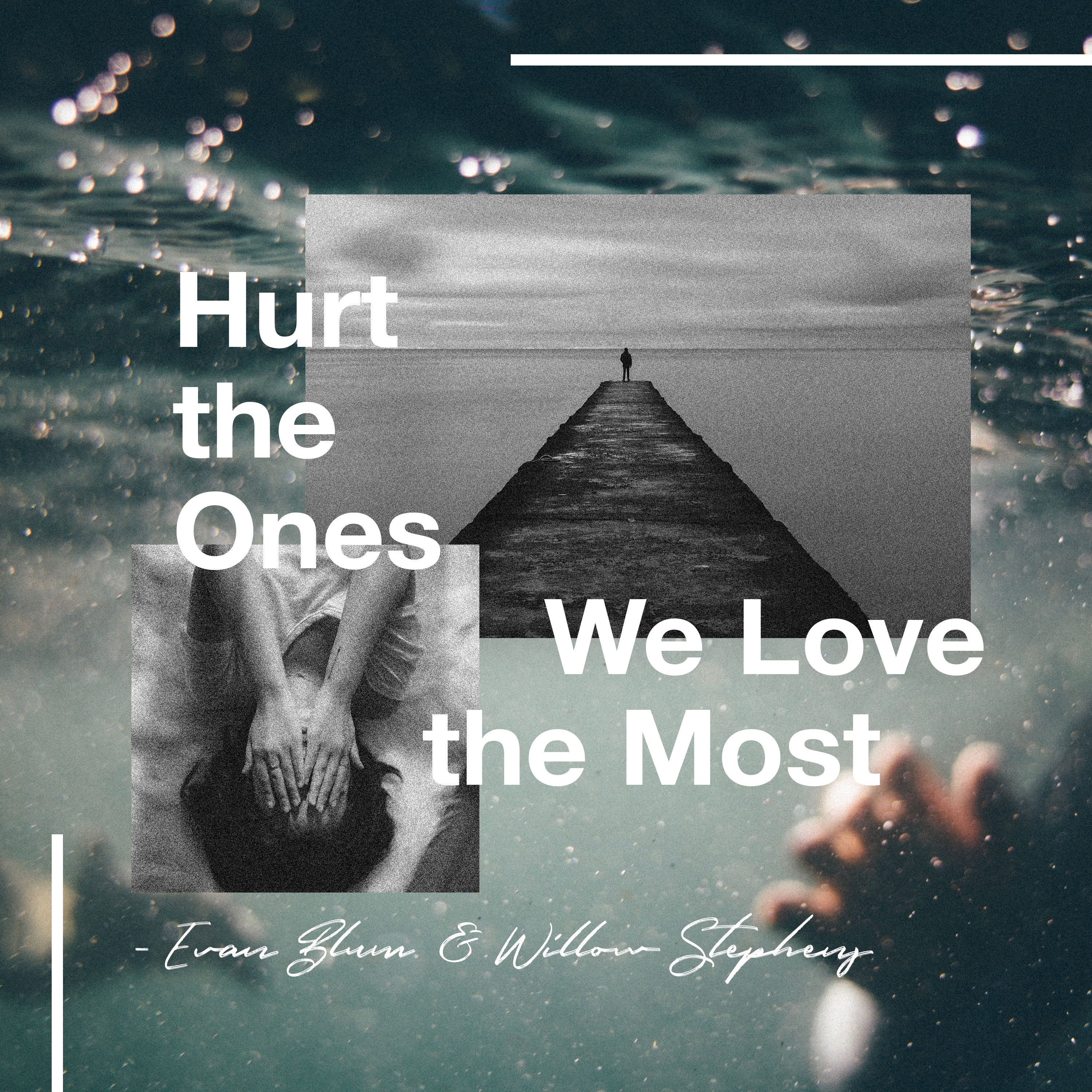 Hurt The Ones We Love The Most