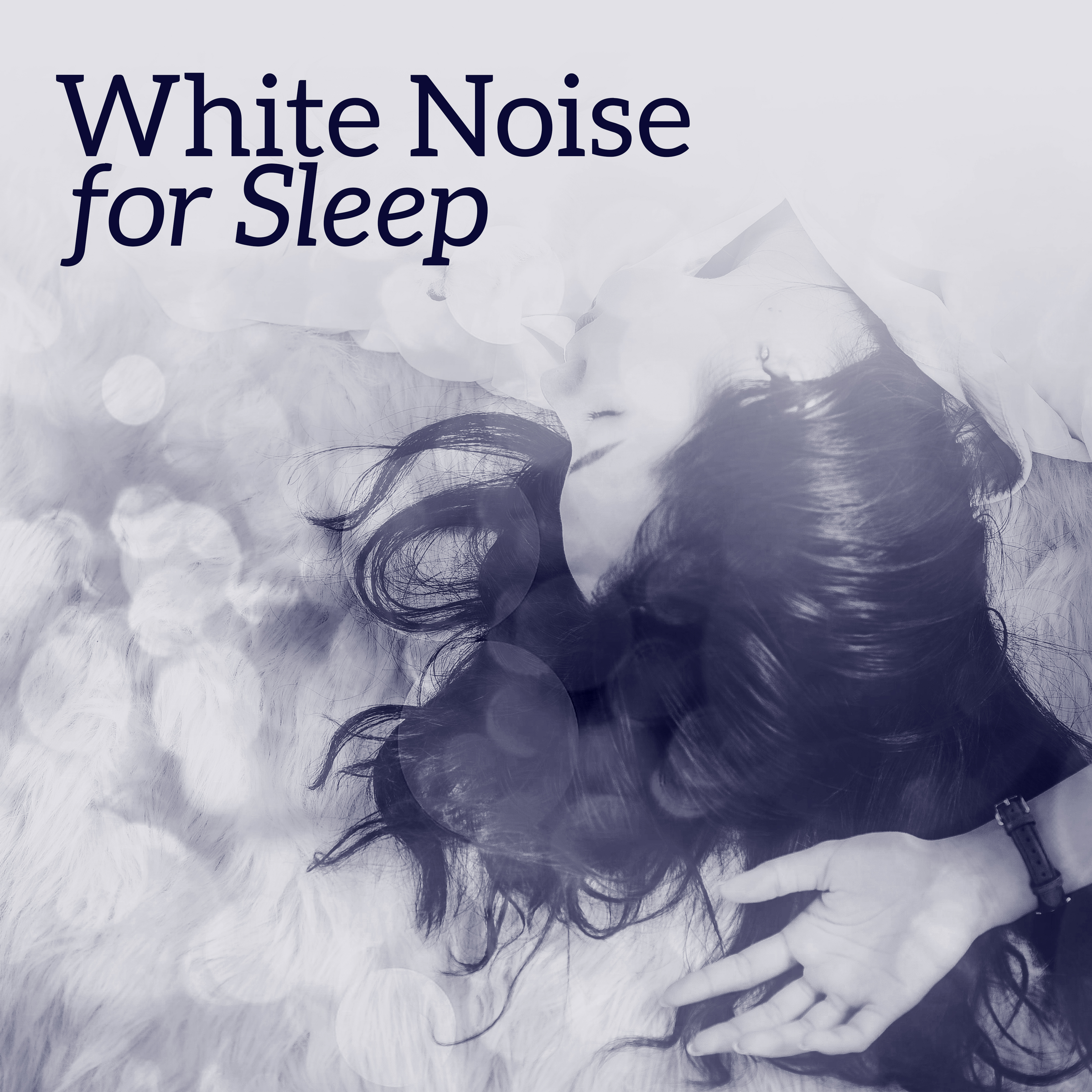 White Noise for Sleep – Nature White Noise, Music for Sleep, Cure Insomnia, Deep Sleep, Lullabies for Adult