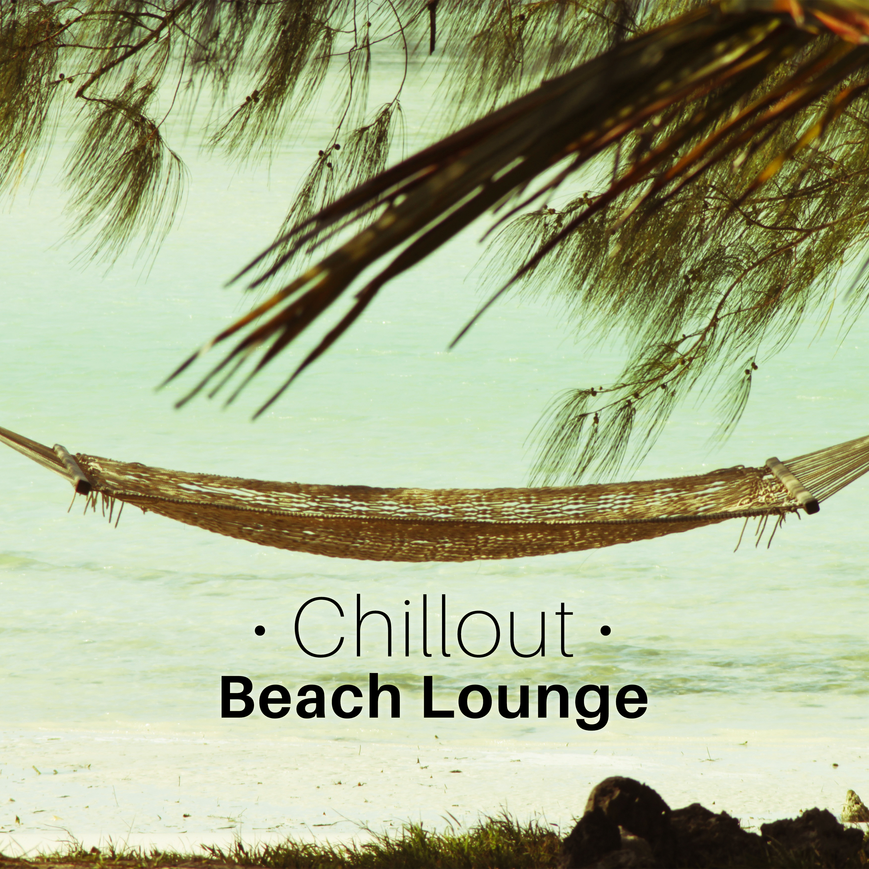 Chillout Beach Lounge – Summer Relaxation, Holiday 2017, Easy Listening, Time to Rest, Beautiful Memories