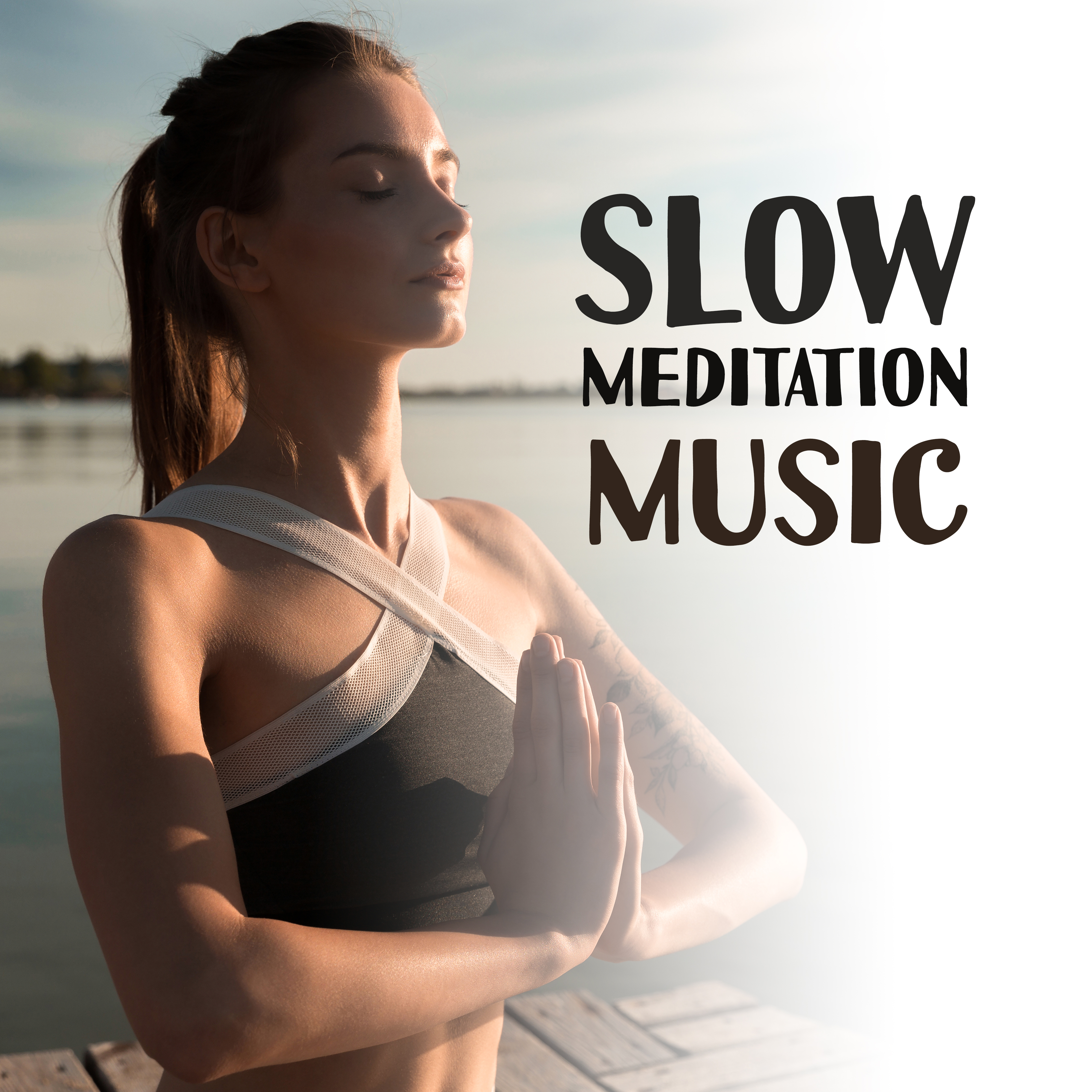 Slow Meditation Music – Healing Natural Sounds, Meditation 2017, Yoga Music, Calm of Mind