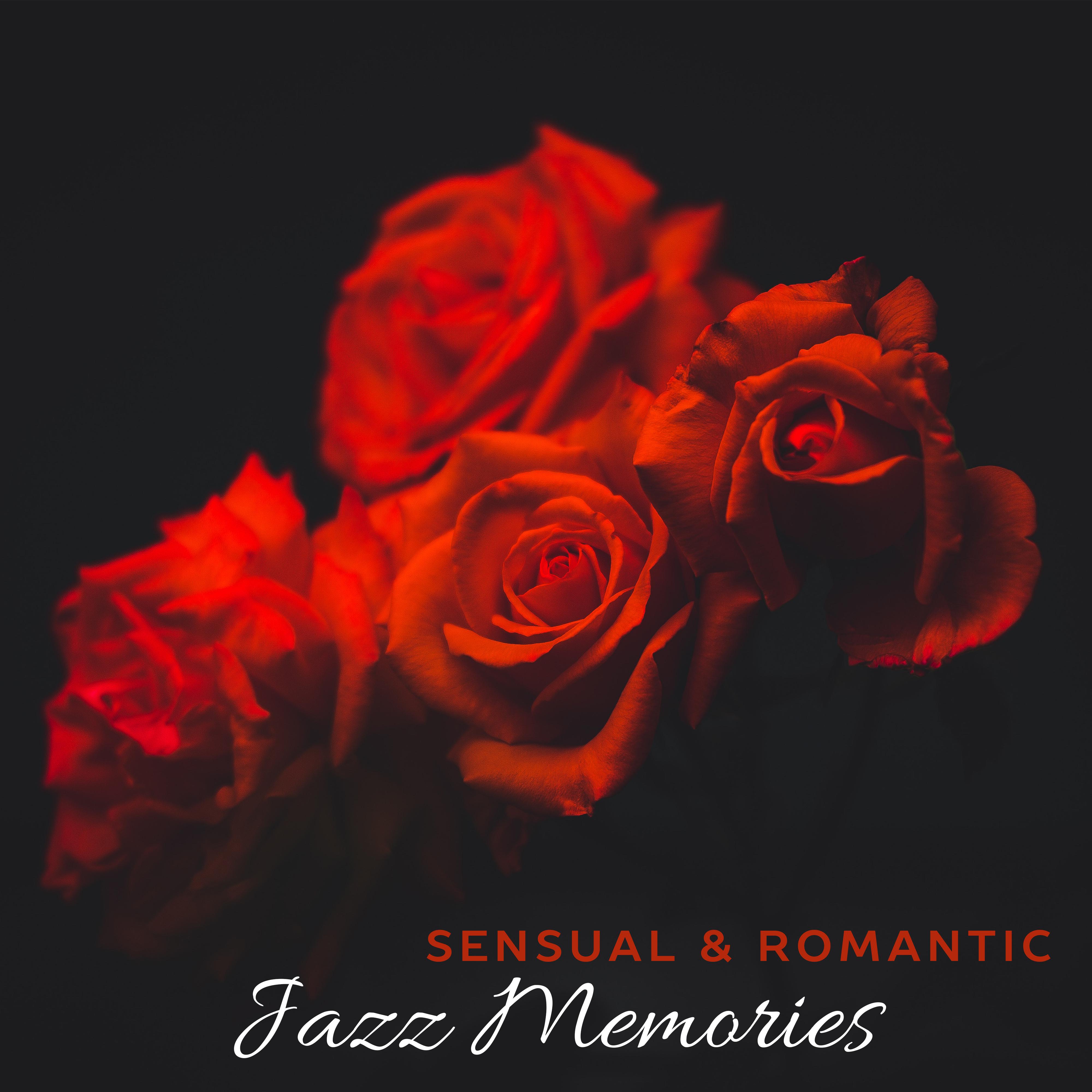 Sensual & Romantic Jazz Memories – Soft Sounds for Lovers, Romantic Background Jazz Music, Sensual Instrumental Jazz Note