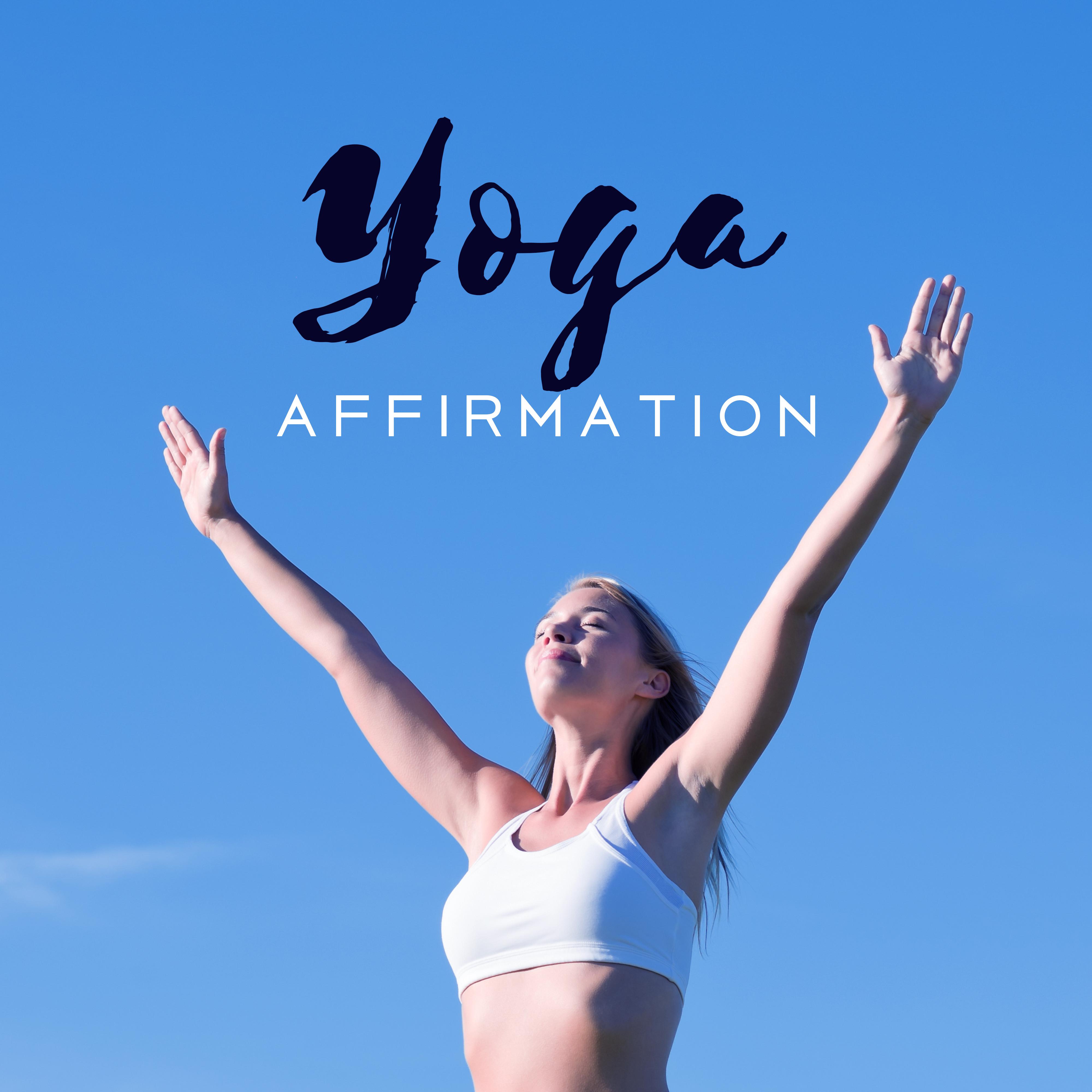 Yoga Affirmation – New Yoga Music, Meditation 2017, Relaxation & Meditation, Healing Zen Therapy