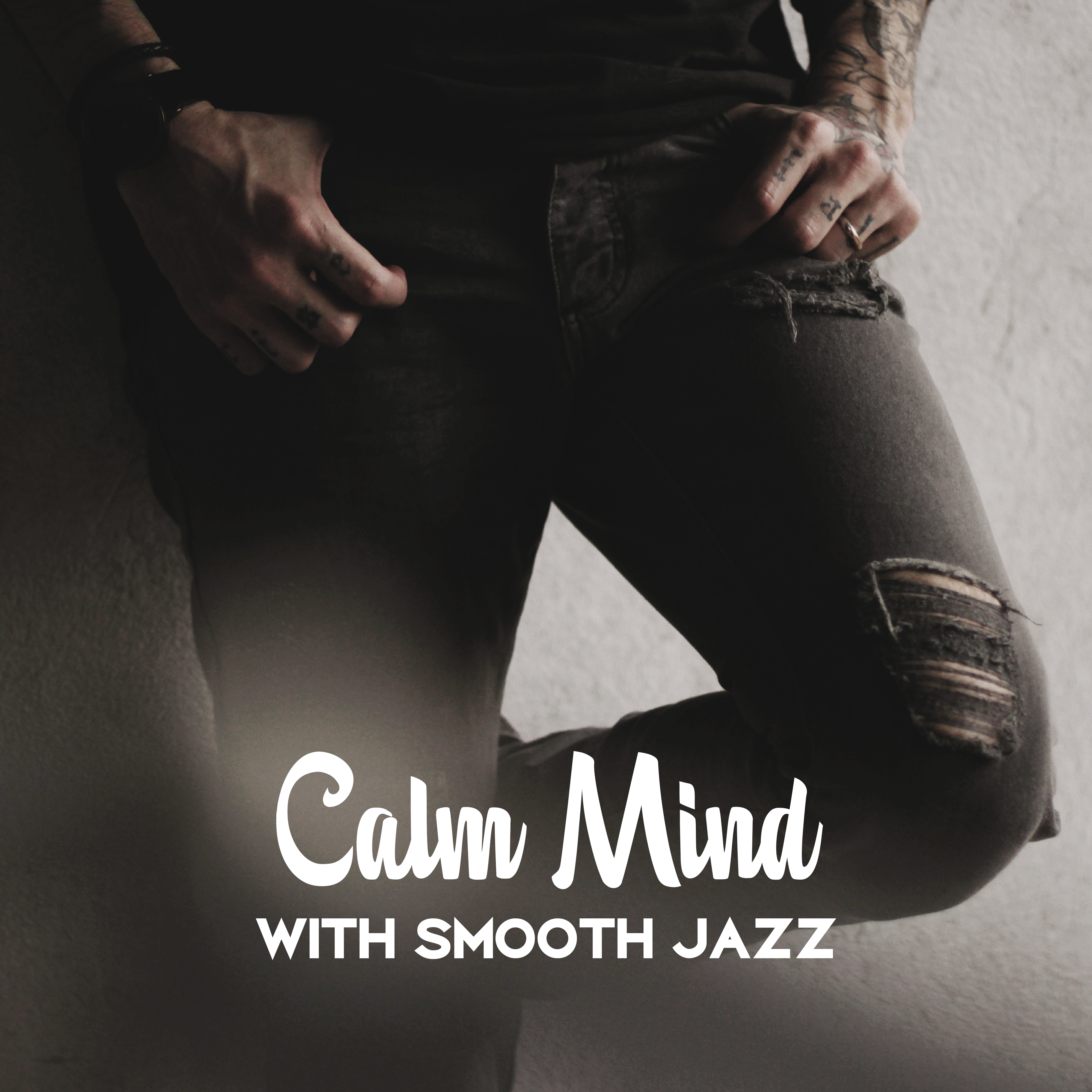 Calm Mind with Smooth Jazz – Relaxing Night Jazz Sounds, Peaceful Melodies to Calm Down, Stress Relief