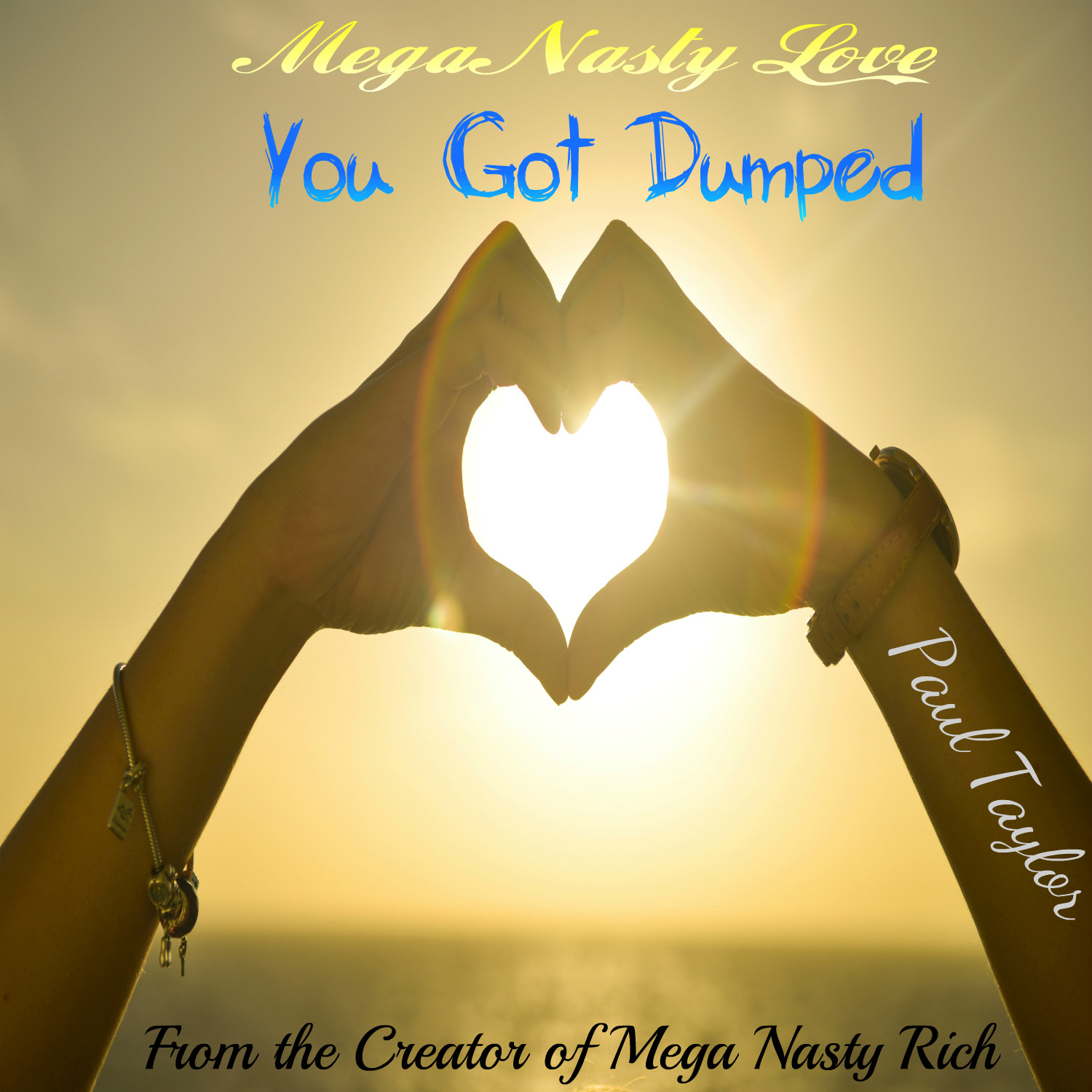 Mega Nasty Love: You Got Dumped