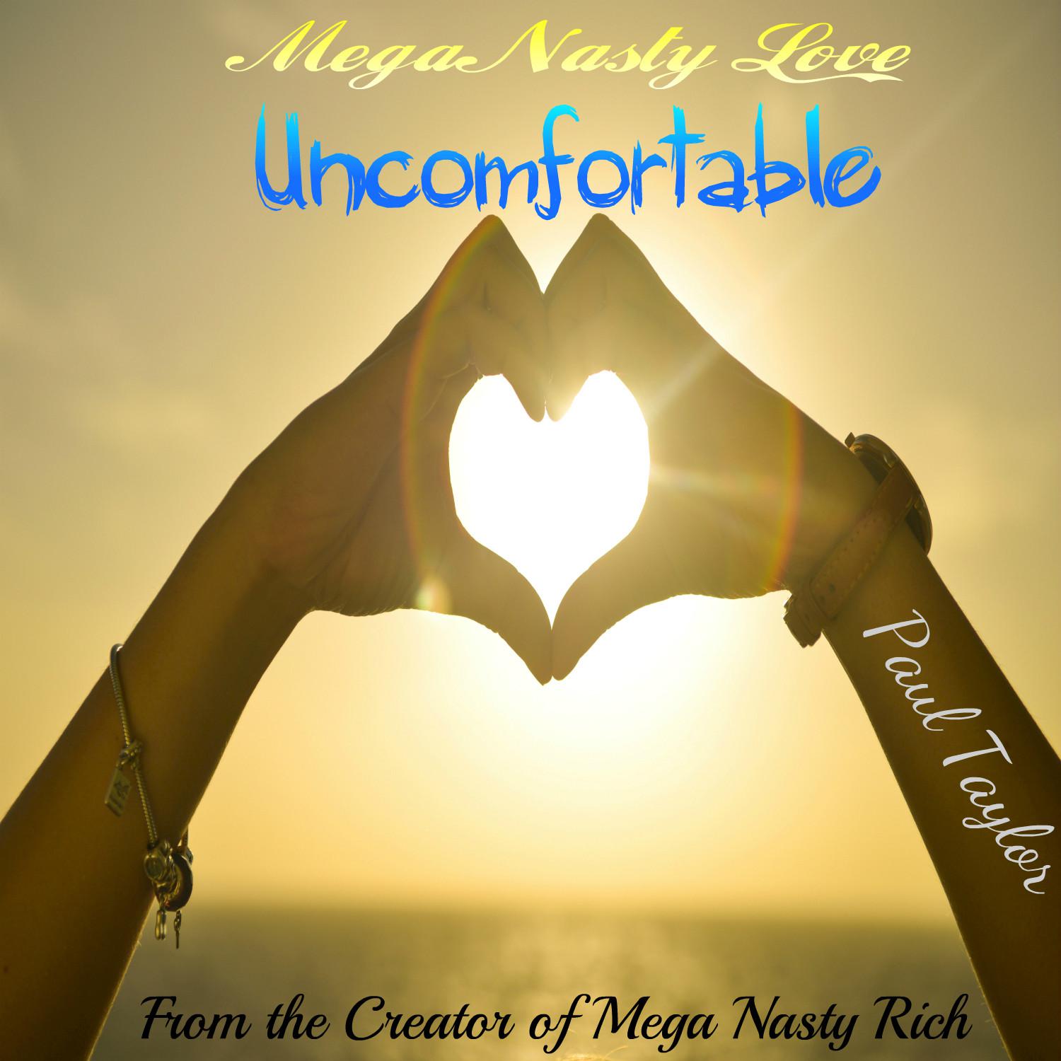 Megas Nasty Love: Uncomfortable