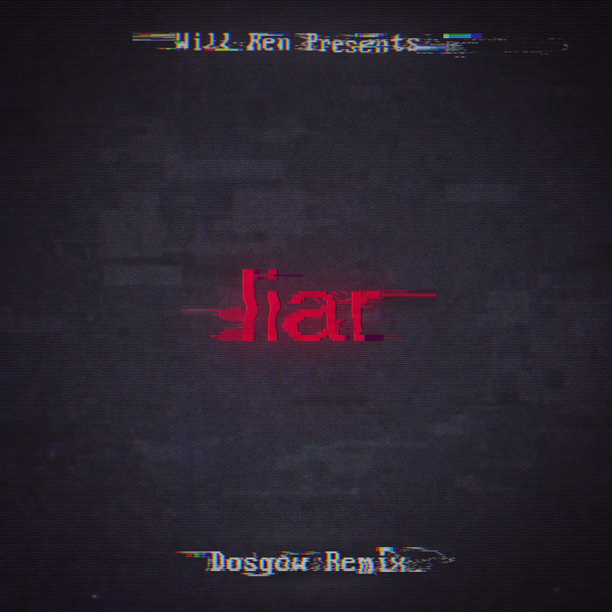 Liar（Dosgow Remix)