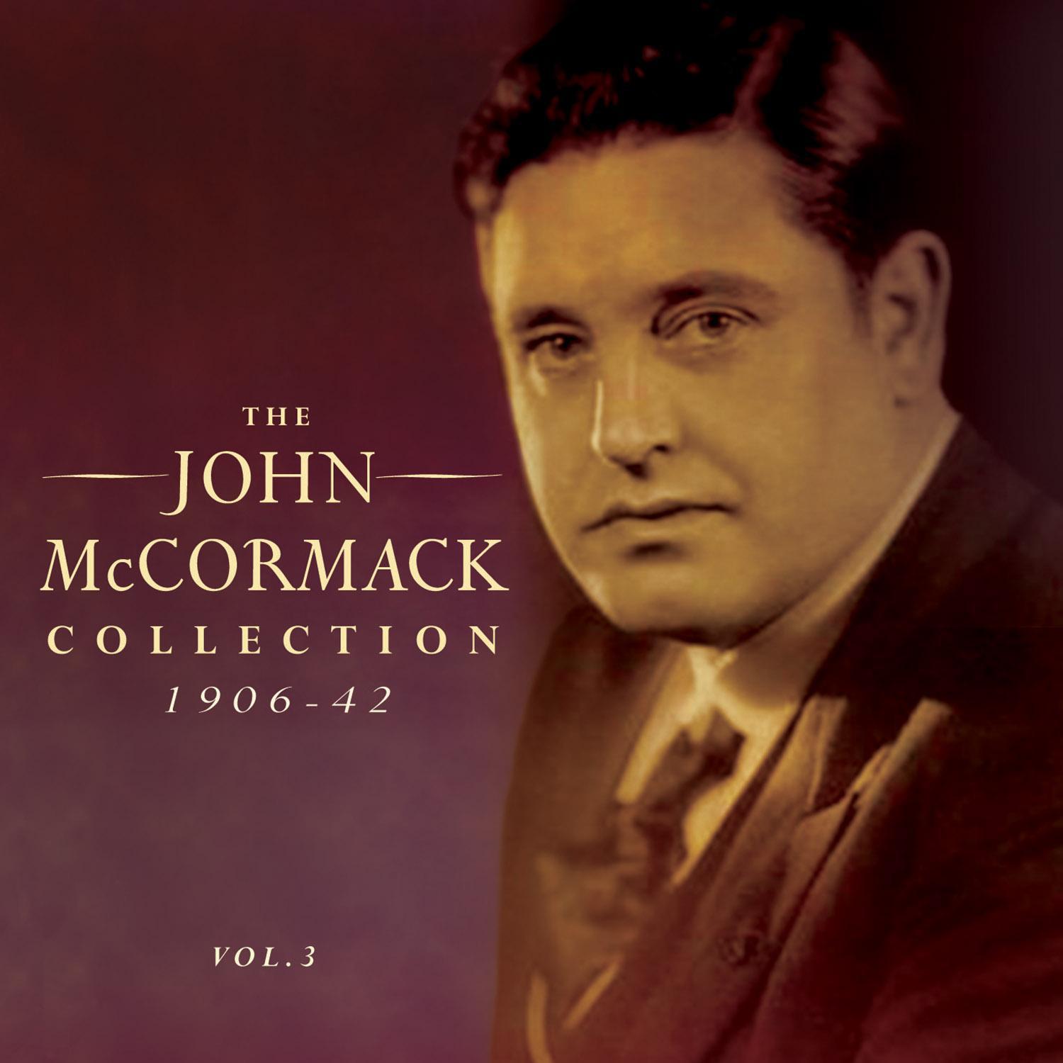 The John Mccormack Collection 1906-42, Vol. 3