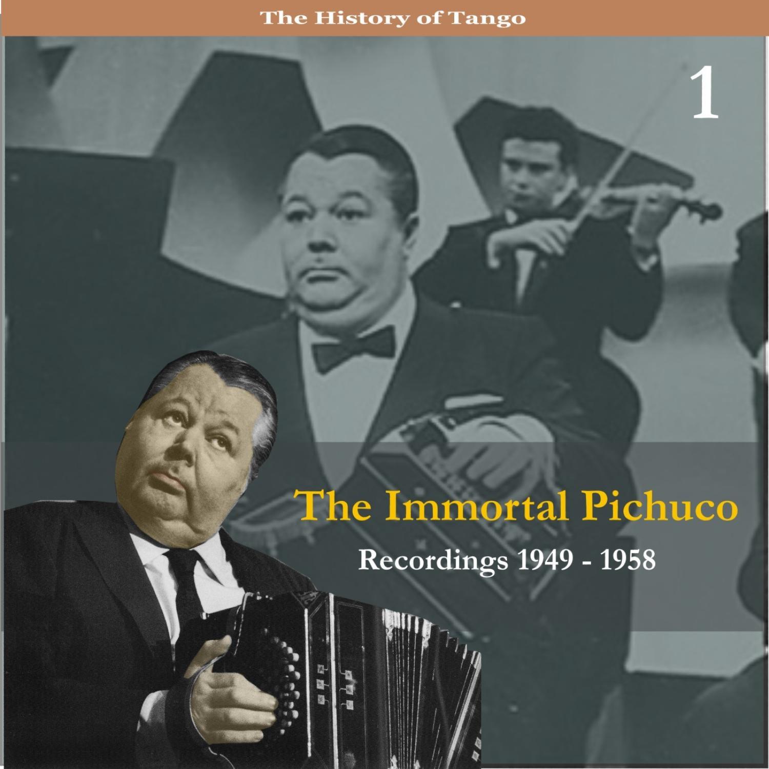 The Immortal Pichuco, Vol. 1 / Recordings 1949 - 1958