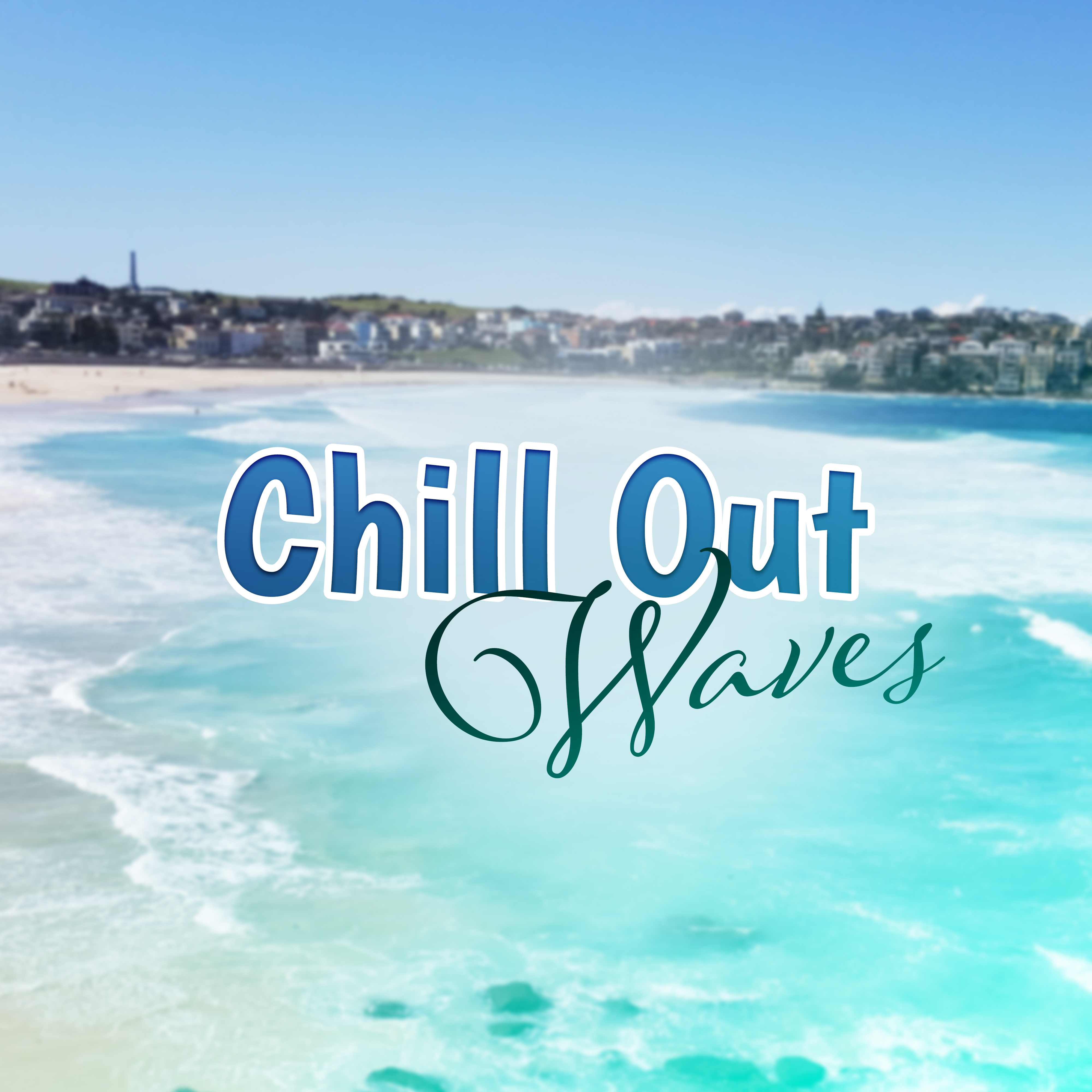 Chill Out Waves – Holiday Vibes, Peaceful Music, Deep Sleep, Beach Bar Lounge