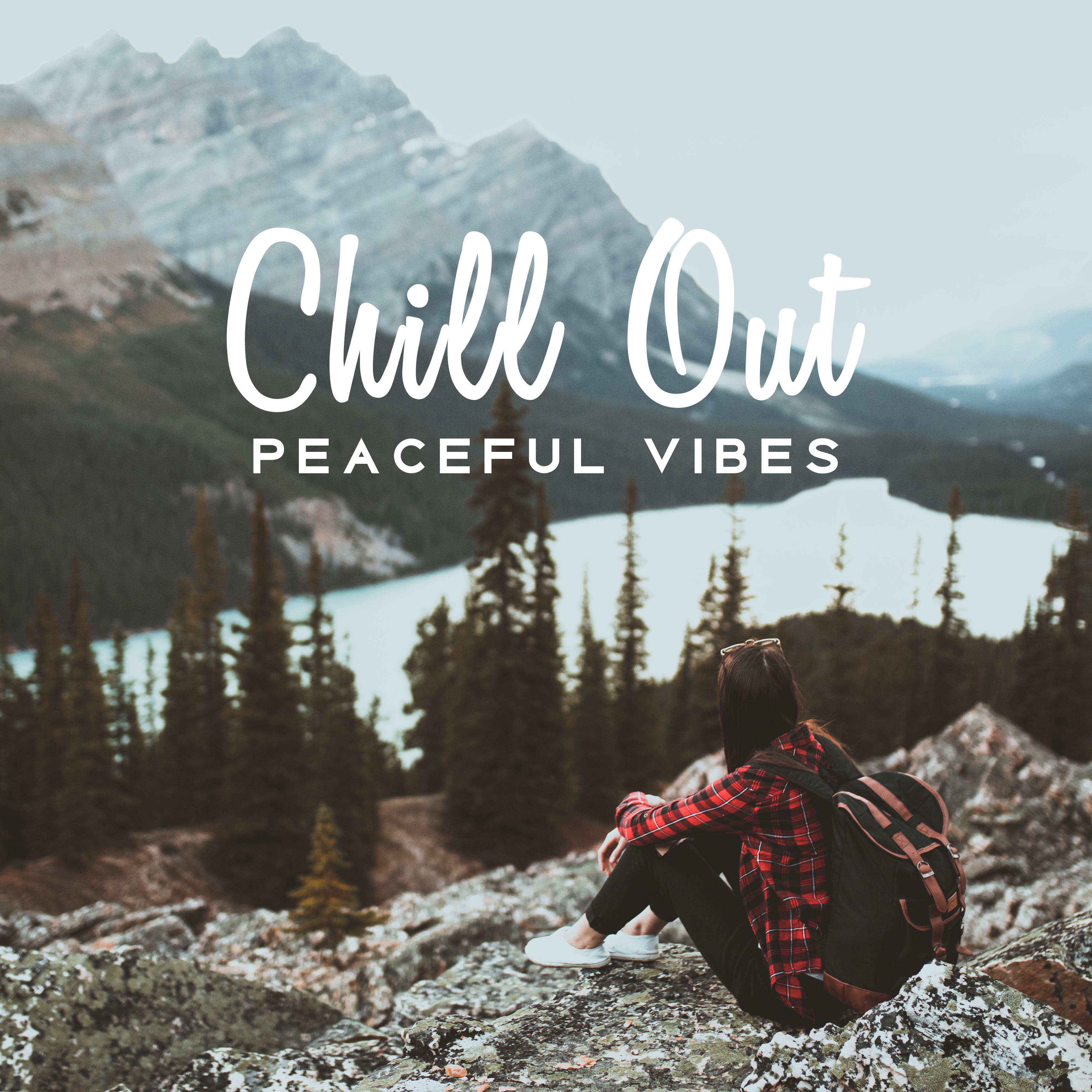 Chill Out Peaceful Vibes – Calm Music to Relax, Exotic Summer Vibes, Peaceful Holiday Beats