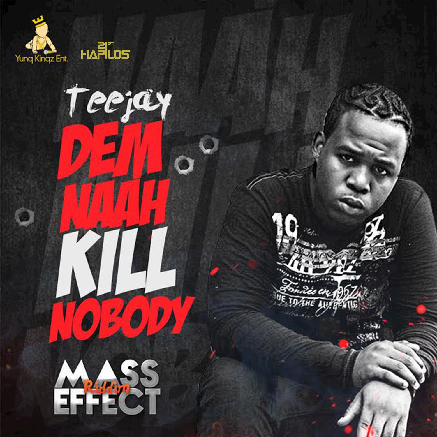 Dem Naah Kill Nobody - Single