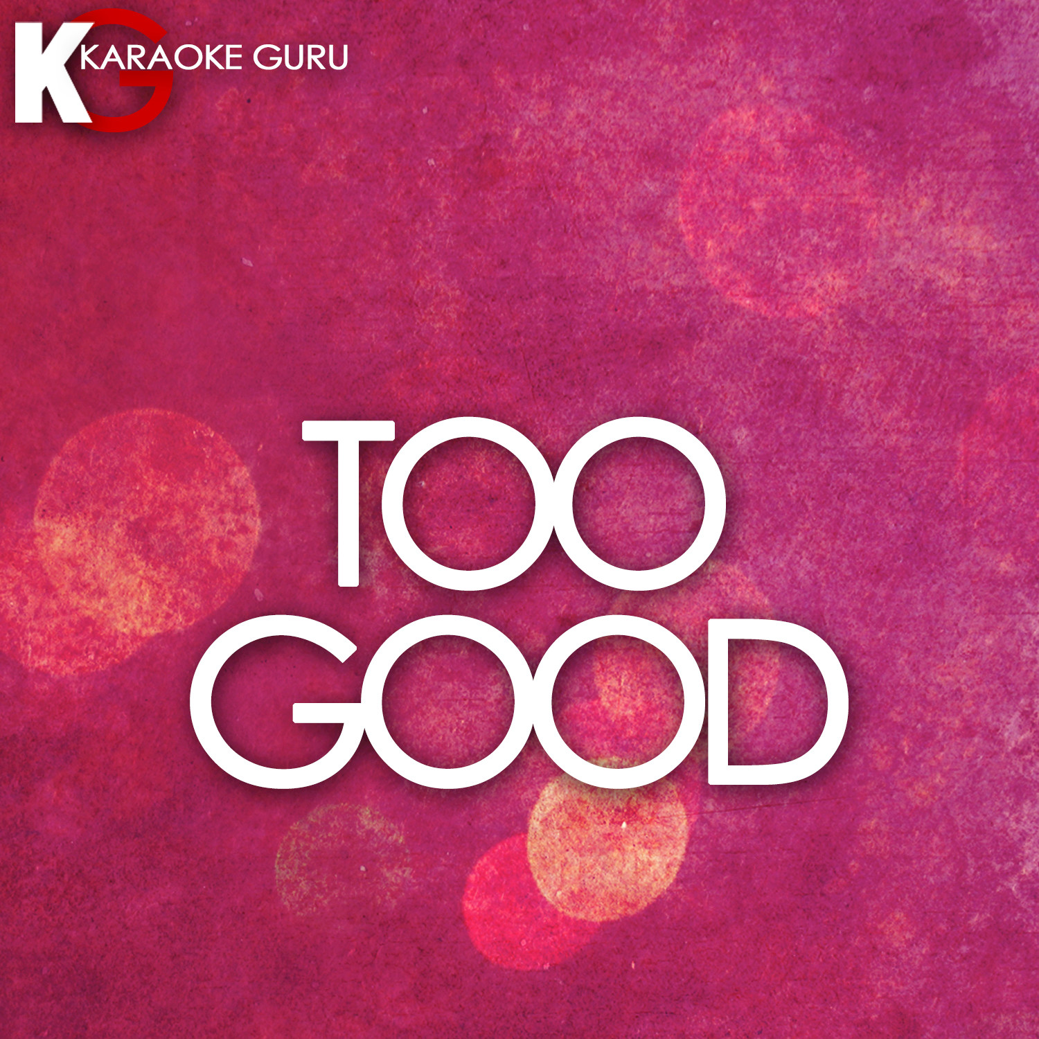 Too Good (Karaoke Version)