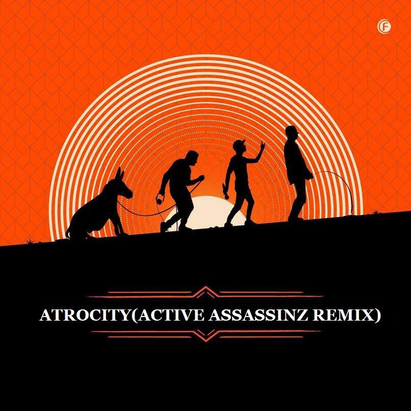 Donkey Rollers - Atrocity（Active Assassinz Remix）