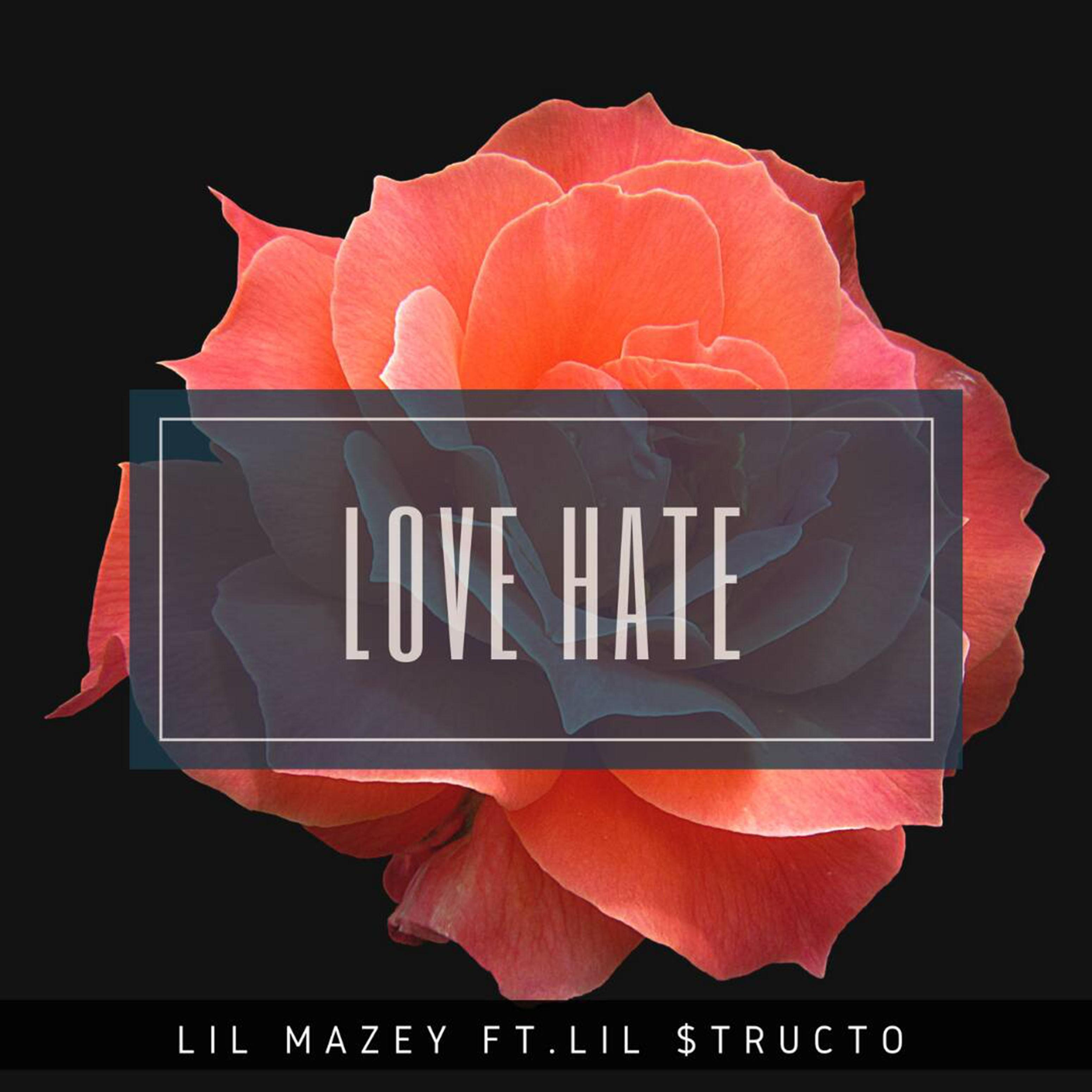 Love Hate (feat. Lil $tructo)