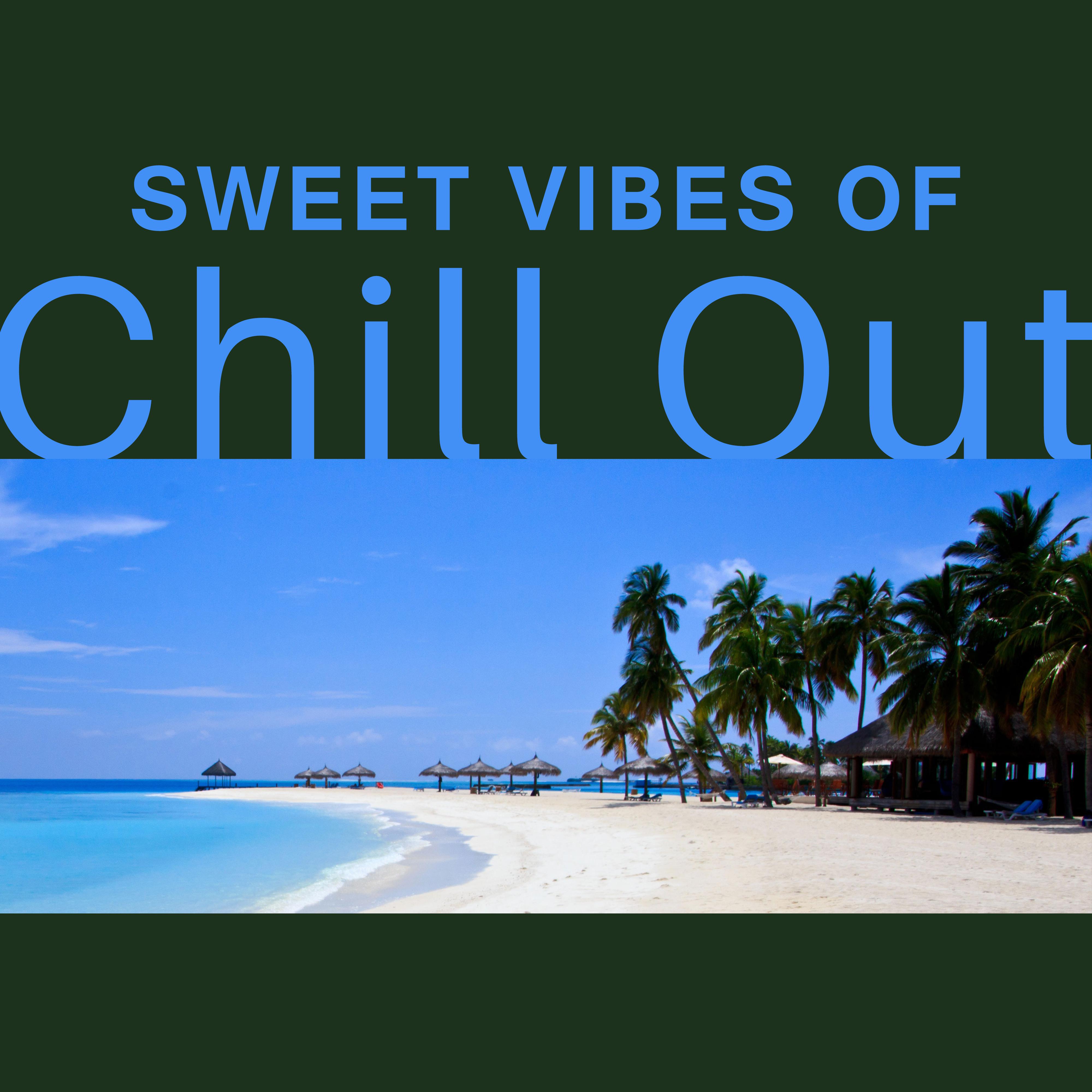 Sweet Vibes of Chillout – Essential Music, Chillout for Sleeping Time, Chillout 2night