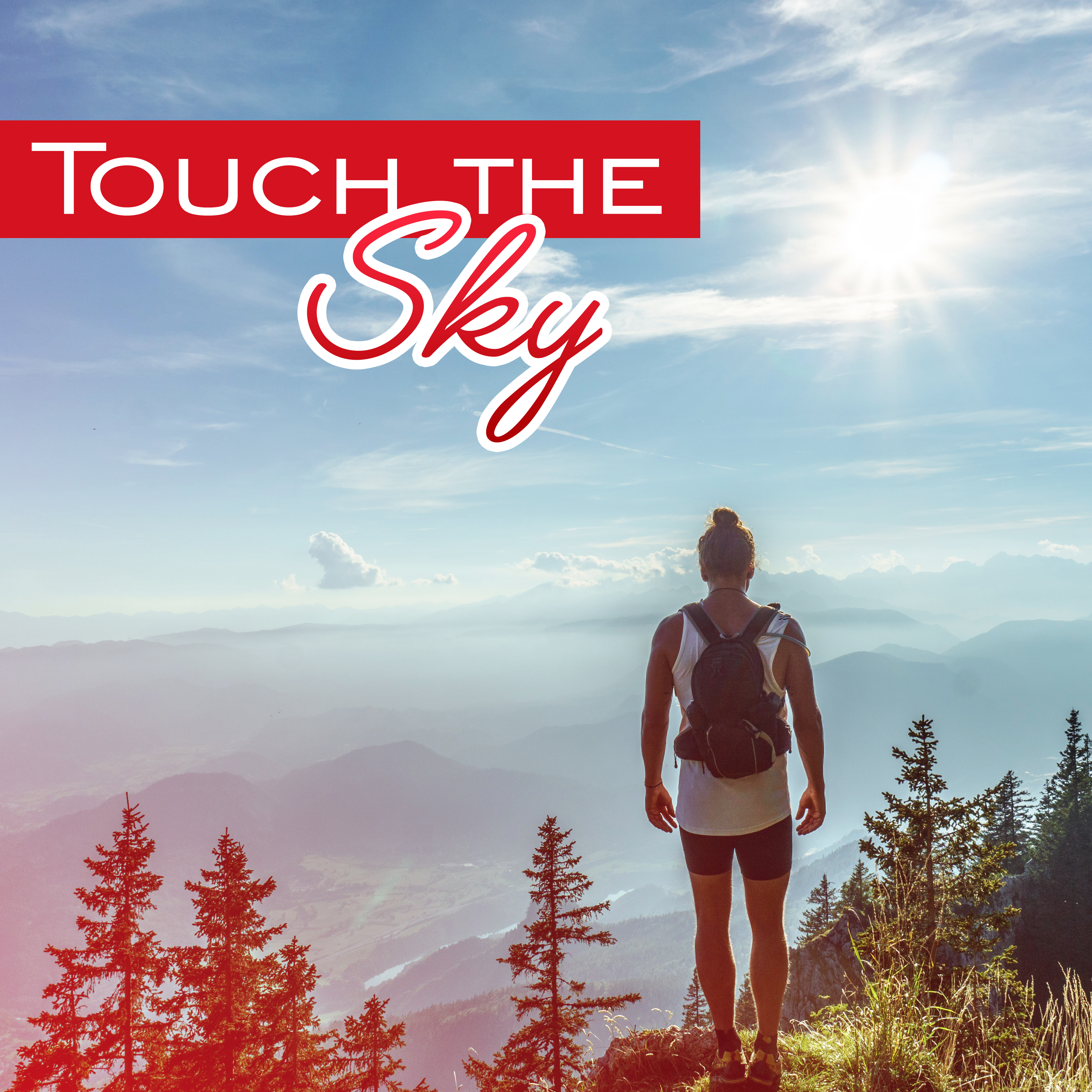Touch the Sky – Holiday Chill Out, Deep Relax, Sun, Sunbed, Sea, Chill Paradise, Afterhour Chill Out, Lounge Summer, Beach Chill