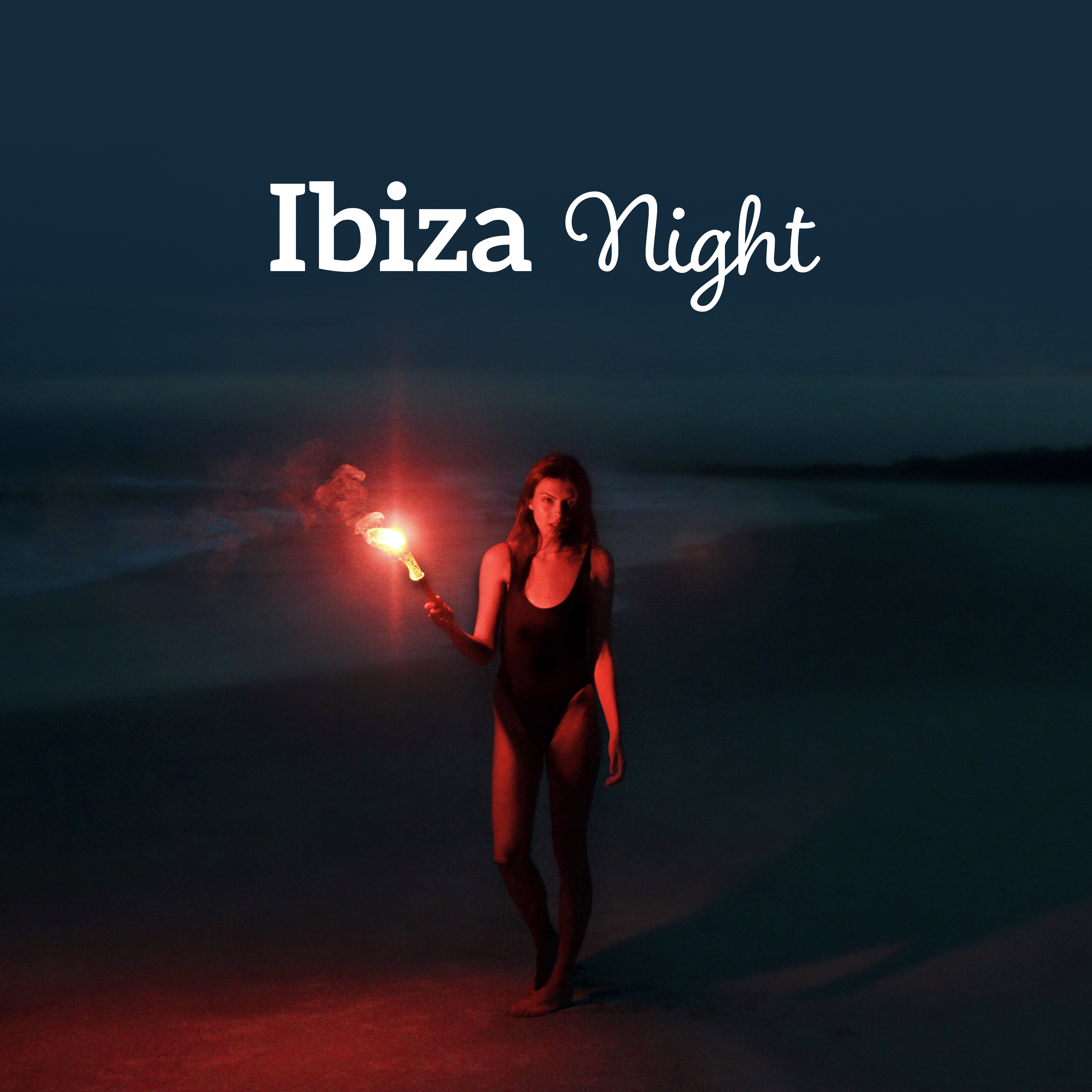 Ibiza Night – Summer Chill Out Hits, Party Music, Dance, Beach, Sunset Party, Relax