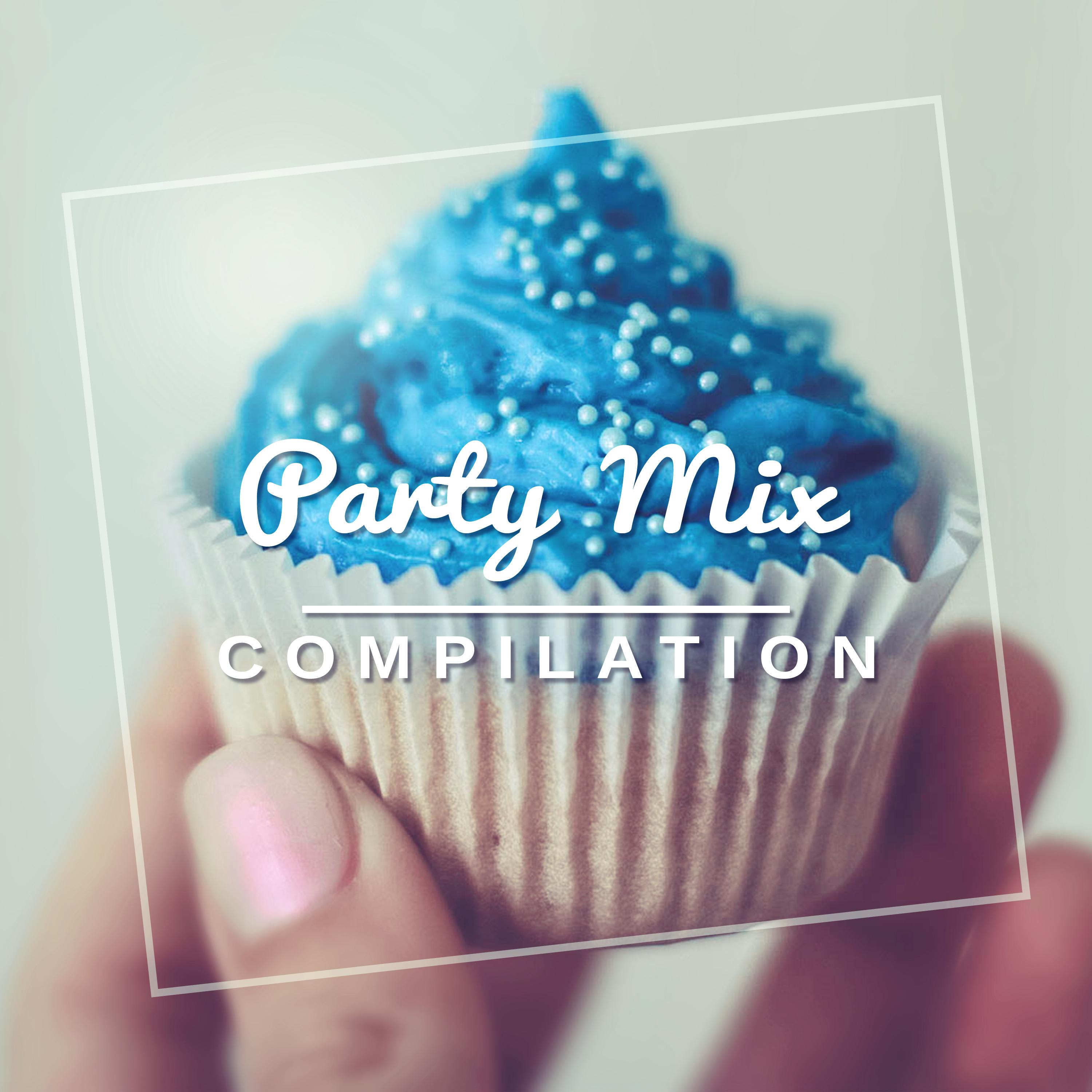 Party Mix Compilation – Chill Out for Party, Dance, Fun, Summertime, Summer 2017, Relax