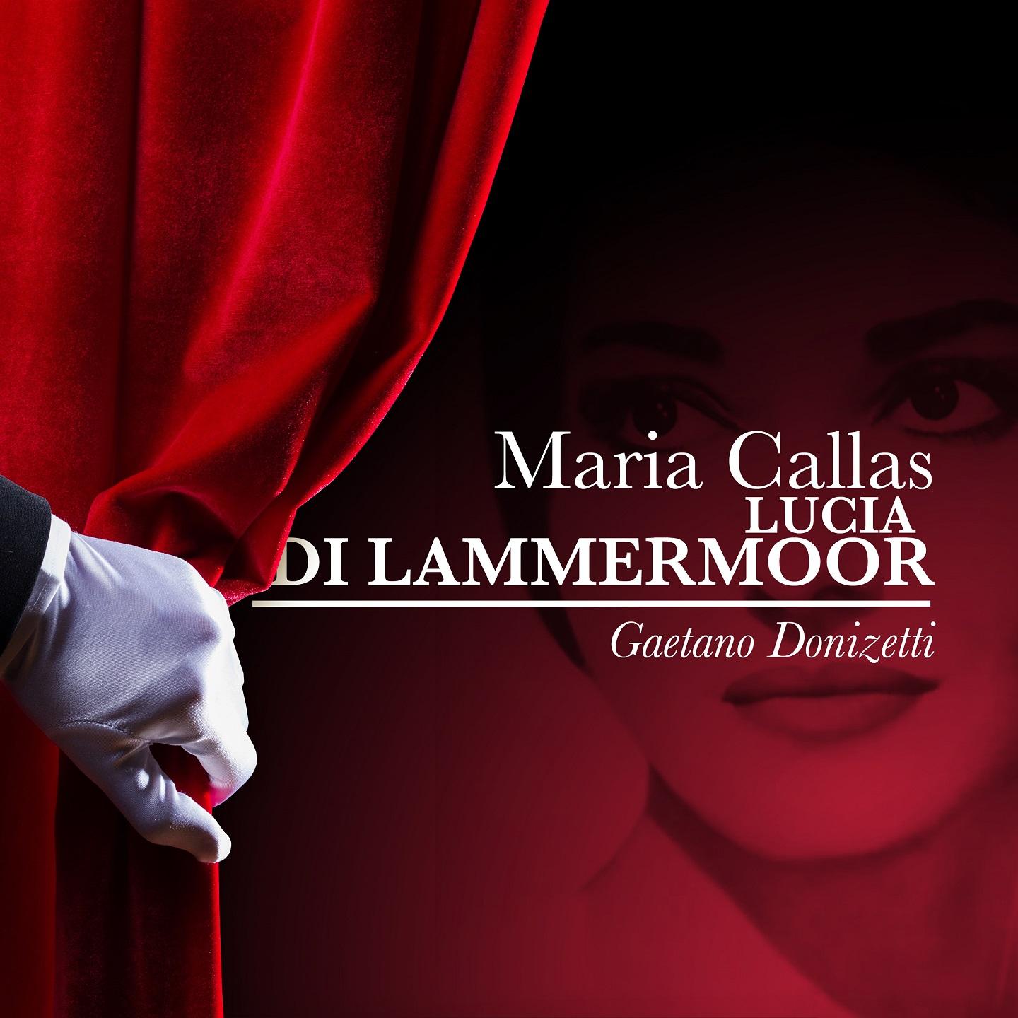 Maria callas: lucia di lammermoor - gaetano donizetti