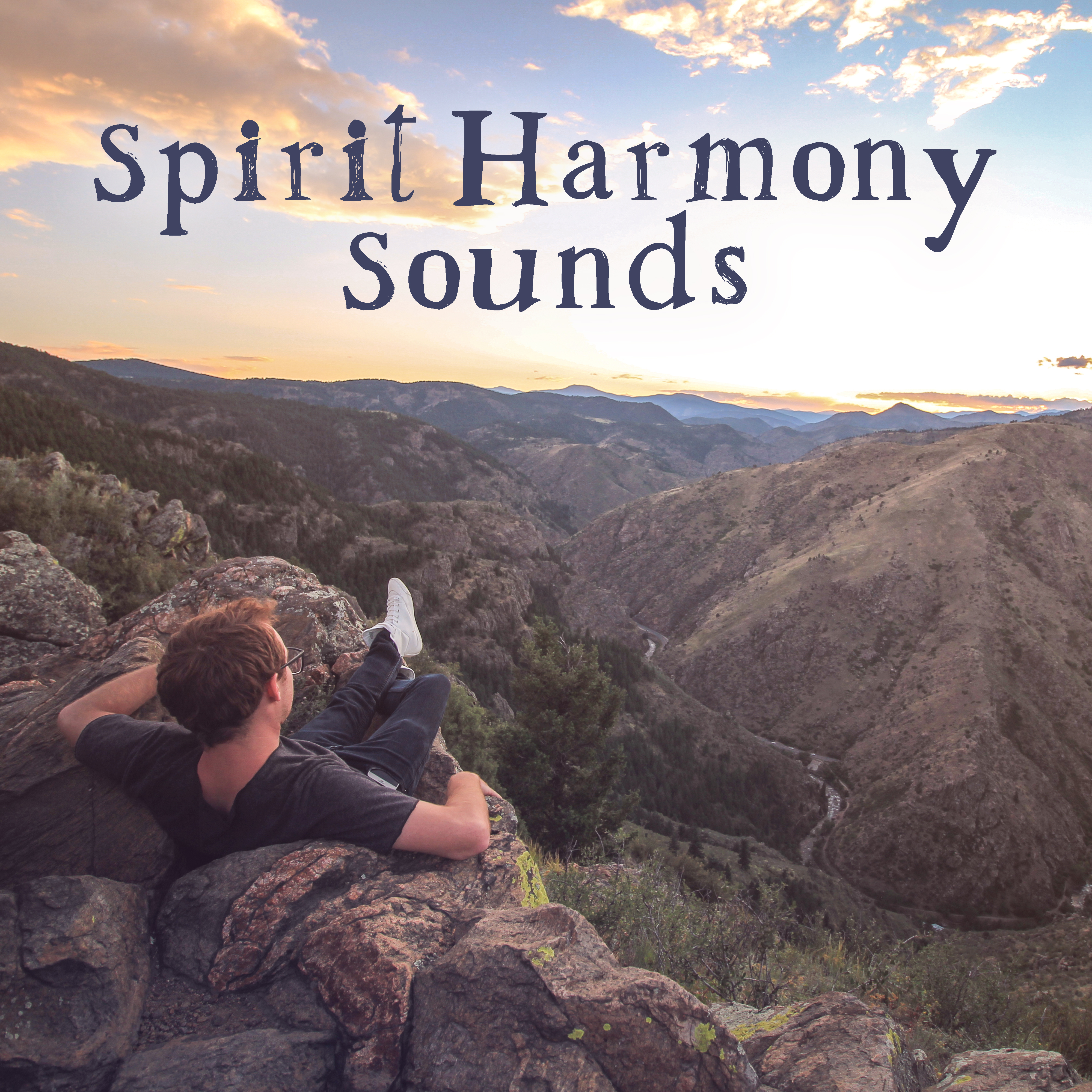 Spirit Harmony Sounds – Calm & Relaxing Music, Soothing Sounds to Rest, Deep Relaxation