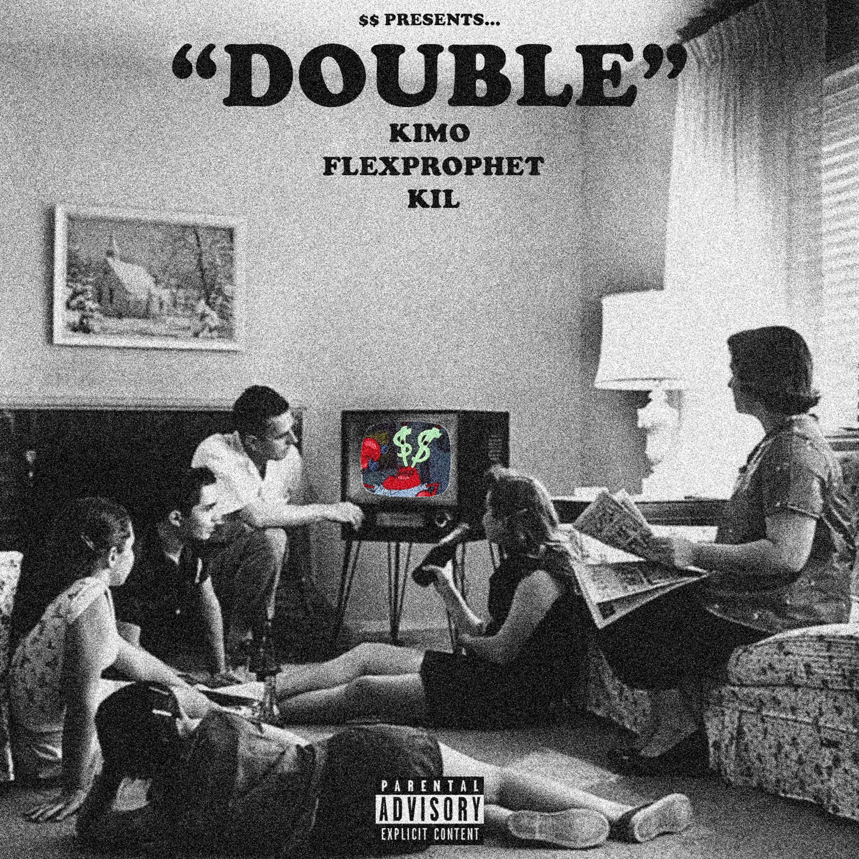 DOUBLE (feat. KiMO, KIL & FLEXPROPHET)