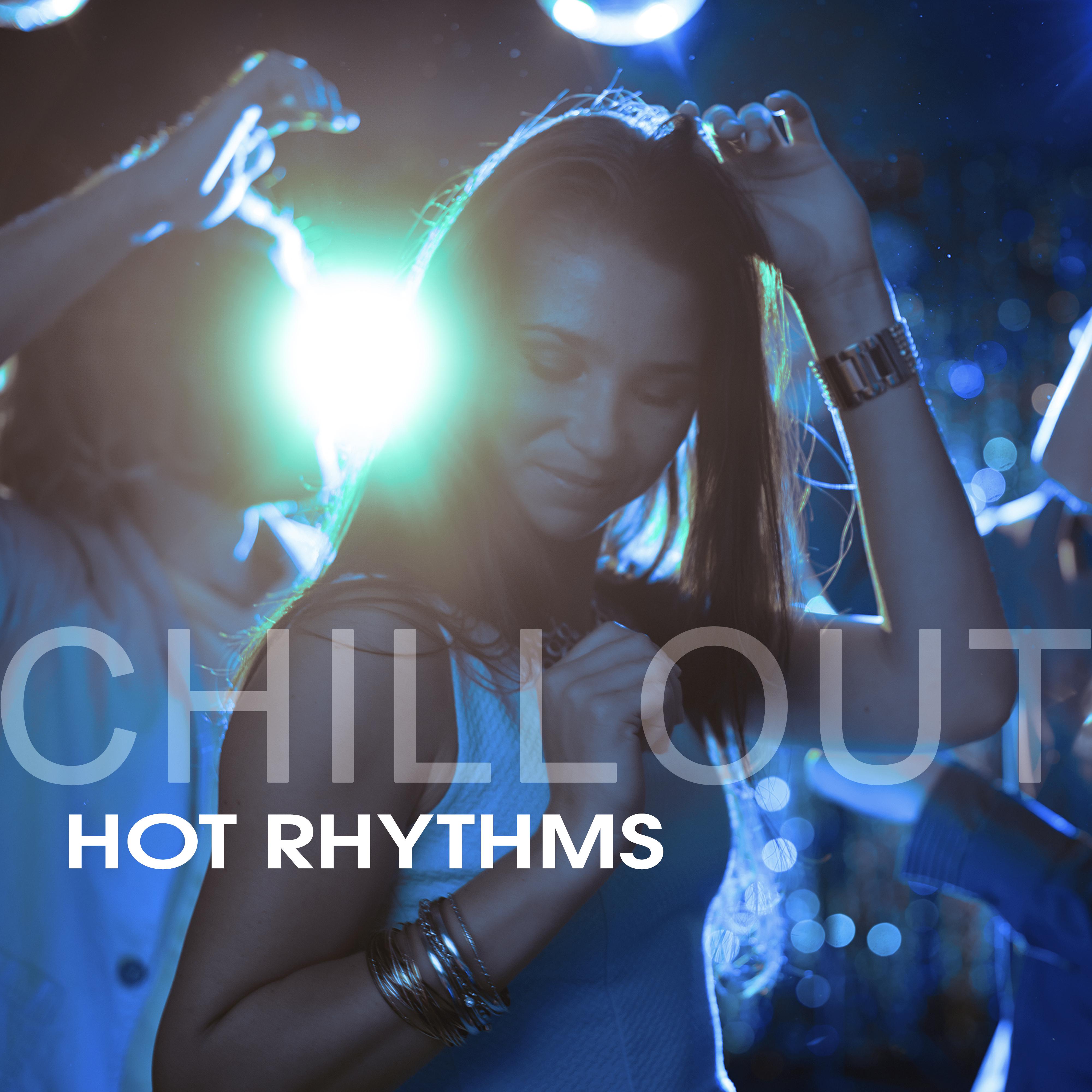 Chillout Hot Rhythms – Beach Music, Summertime, Party, Dance, Chill Out Music, Ibiza, Summer 2017