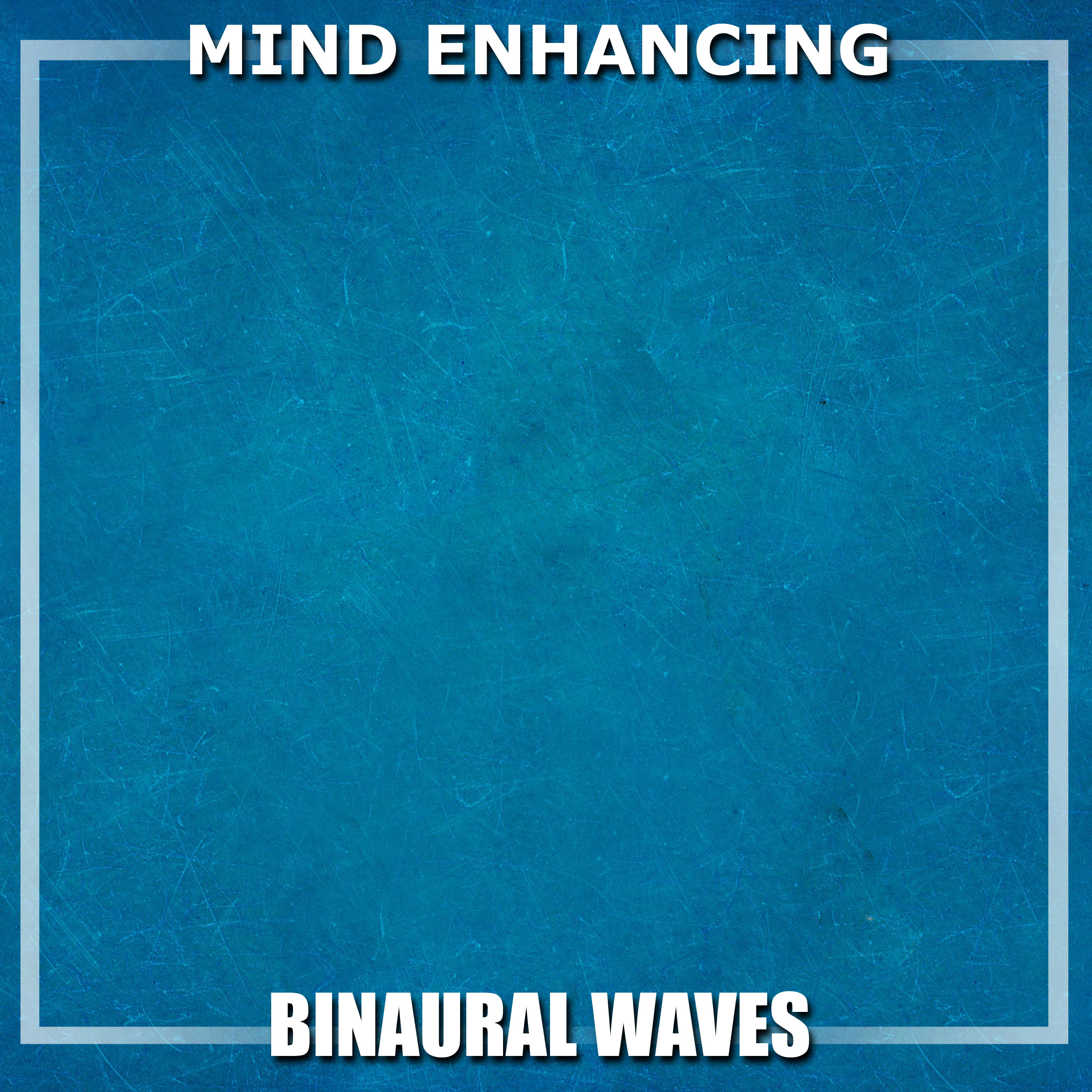 #15 Mind Enhancing Binaural Waves